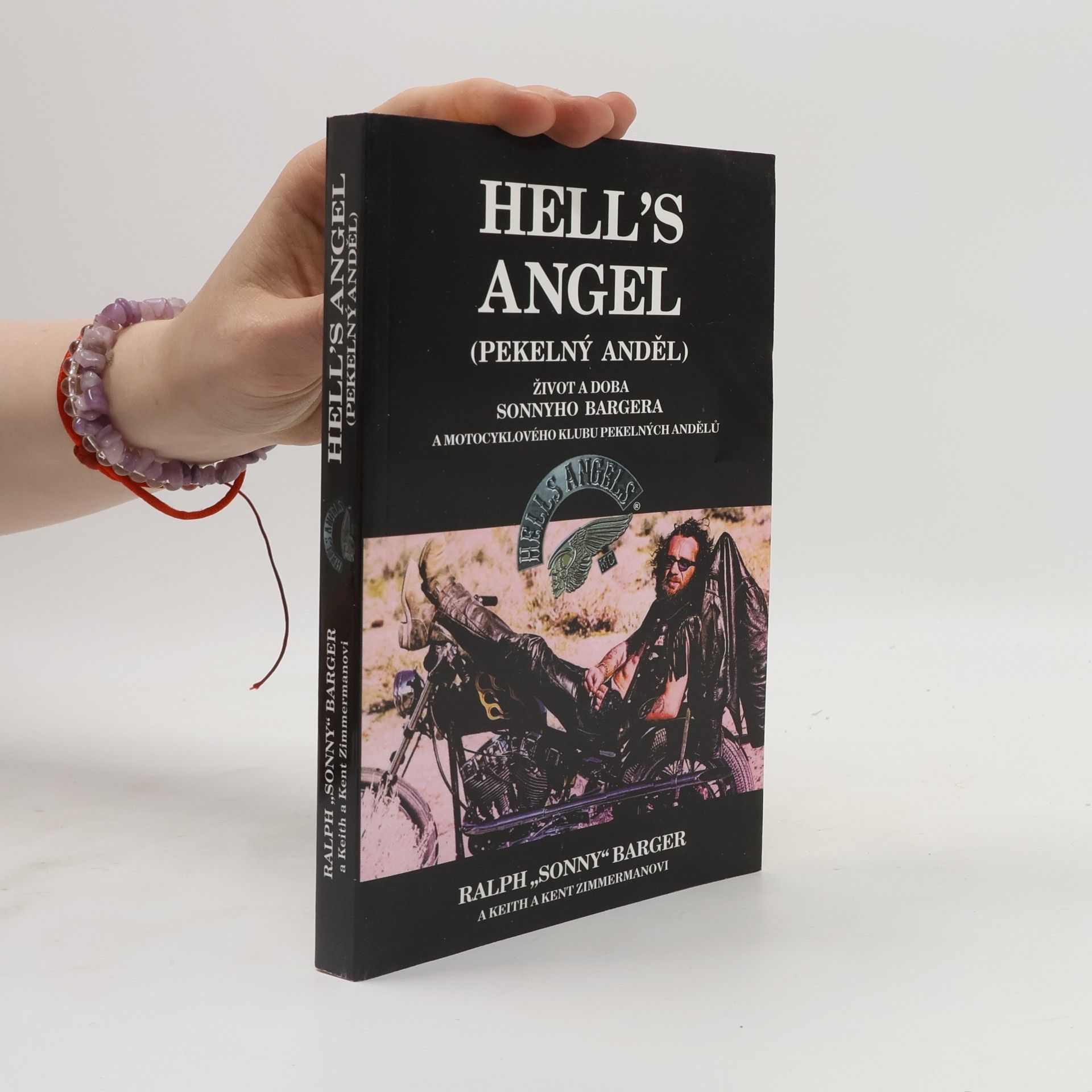 Kent Zimmerman Pekelný anděl : život a doba Sonnyho Bargera a motocyklového klubu Pekelných andělů