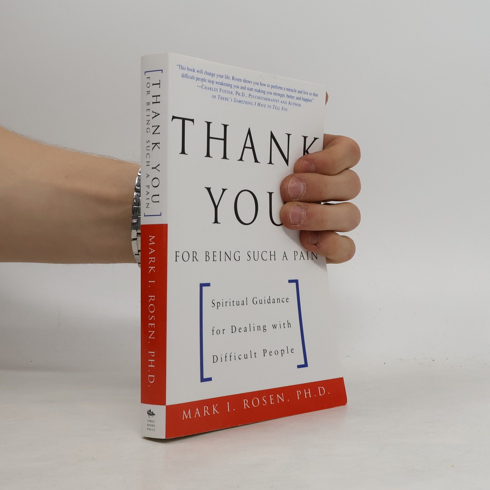 Mark I. Rosen Thank You for Being Such a Pain