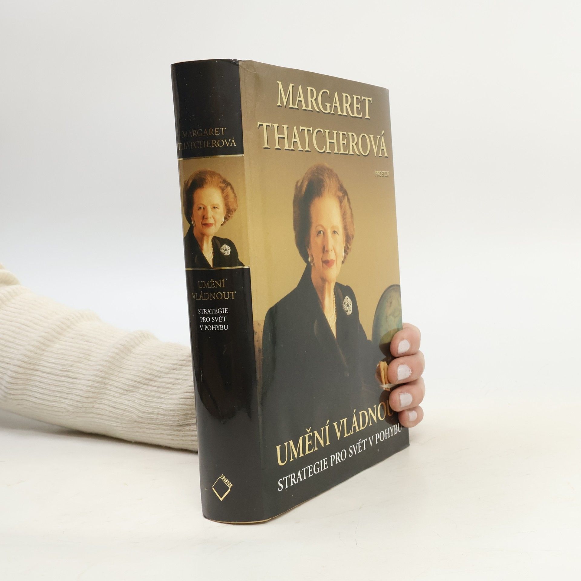 Margaret Thatcher Umění vládnout. Strategie pro svět v pohybu