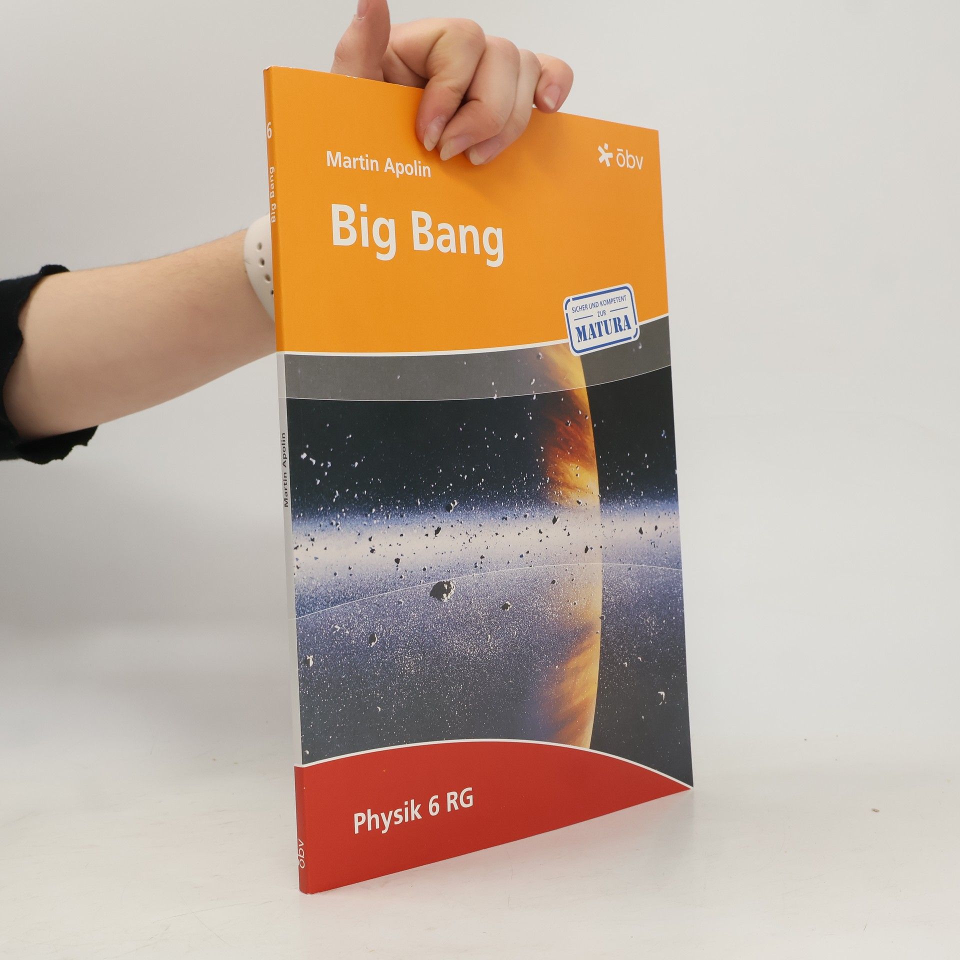 Martin Apolin Big Bang. Physik 6 RG