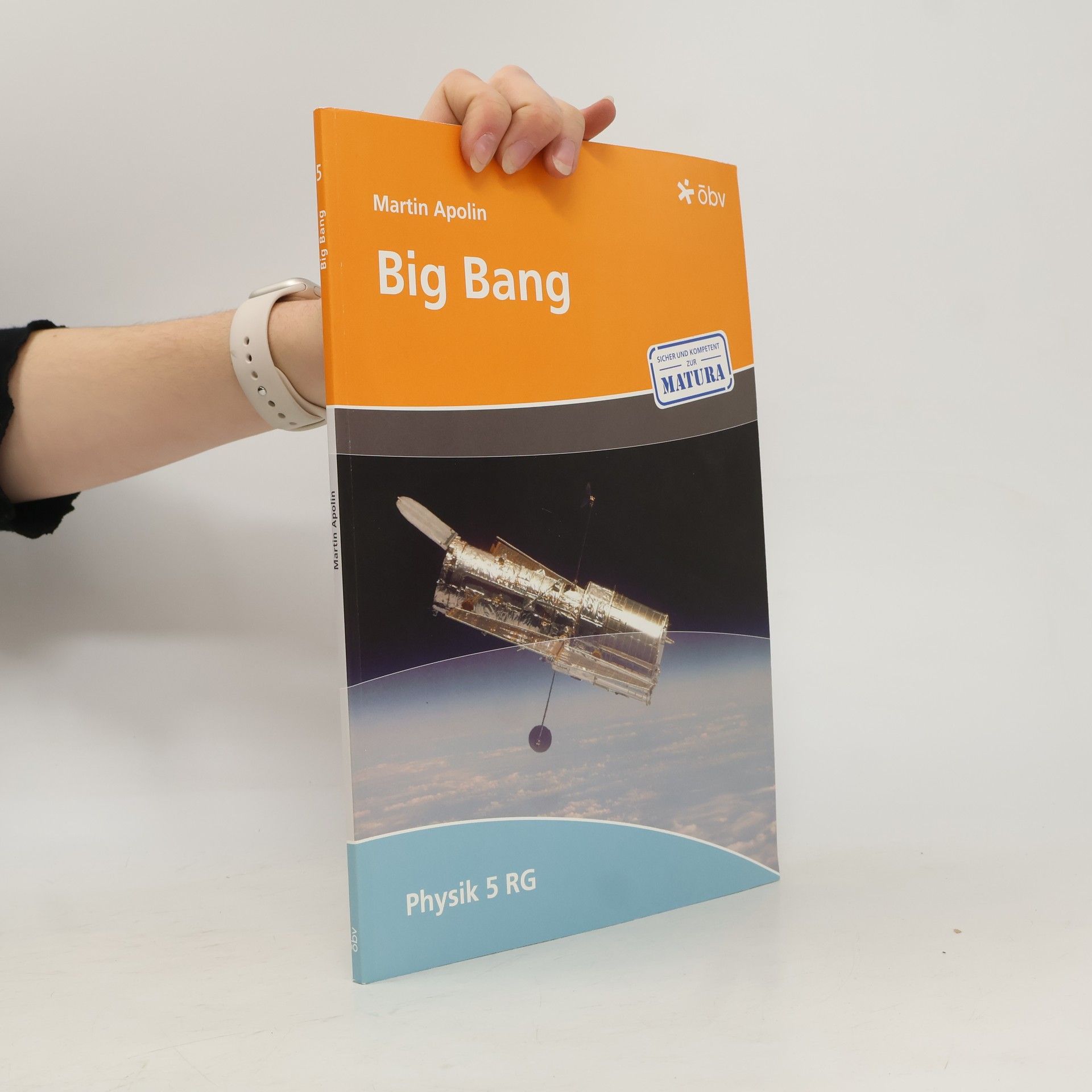 Martin Apolin Big Bang. Physik 5 RG
