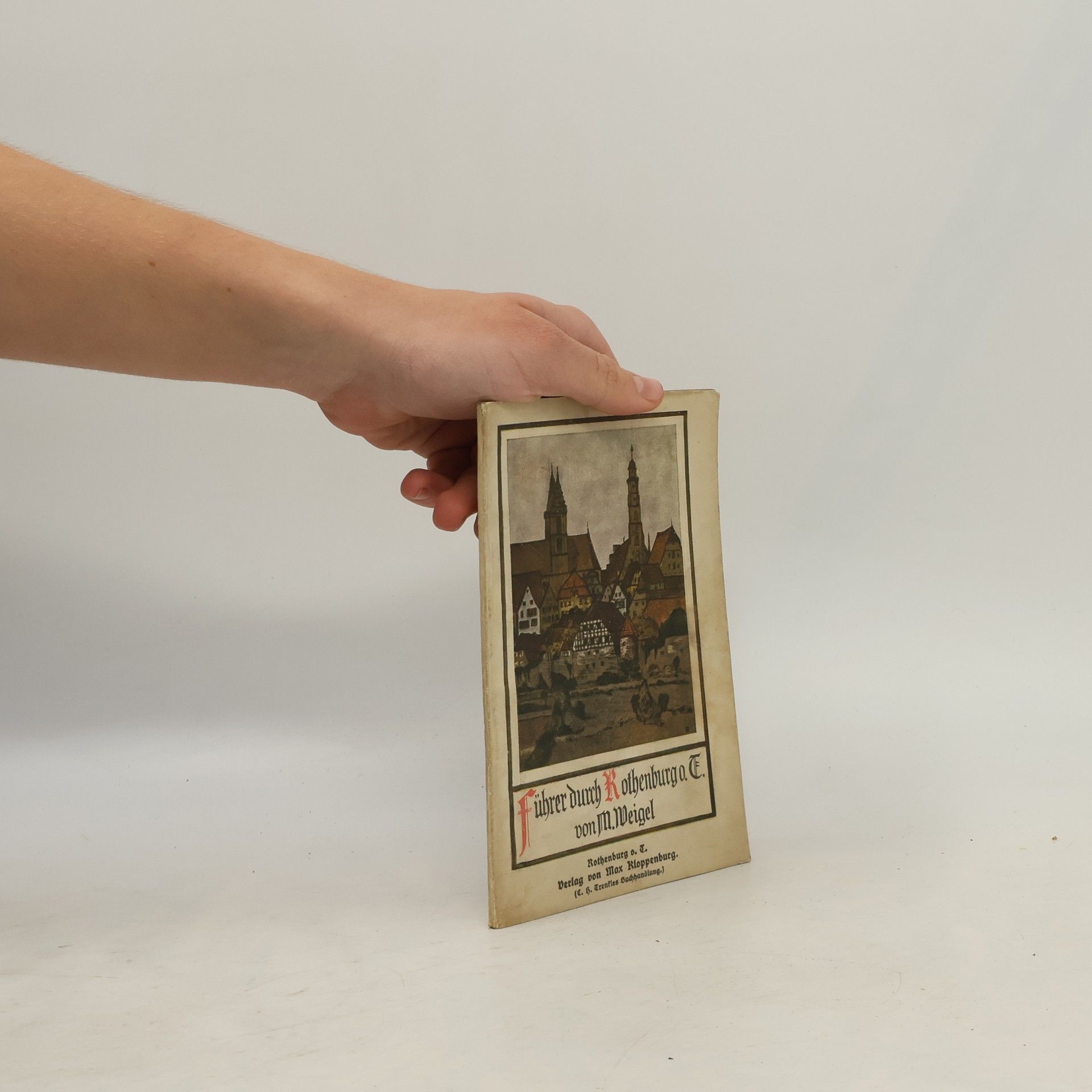 M. Weigel Führer durch Rothenburg o.T.von. M.Weigel