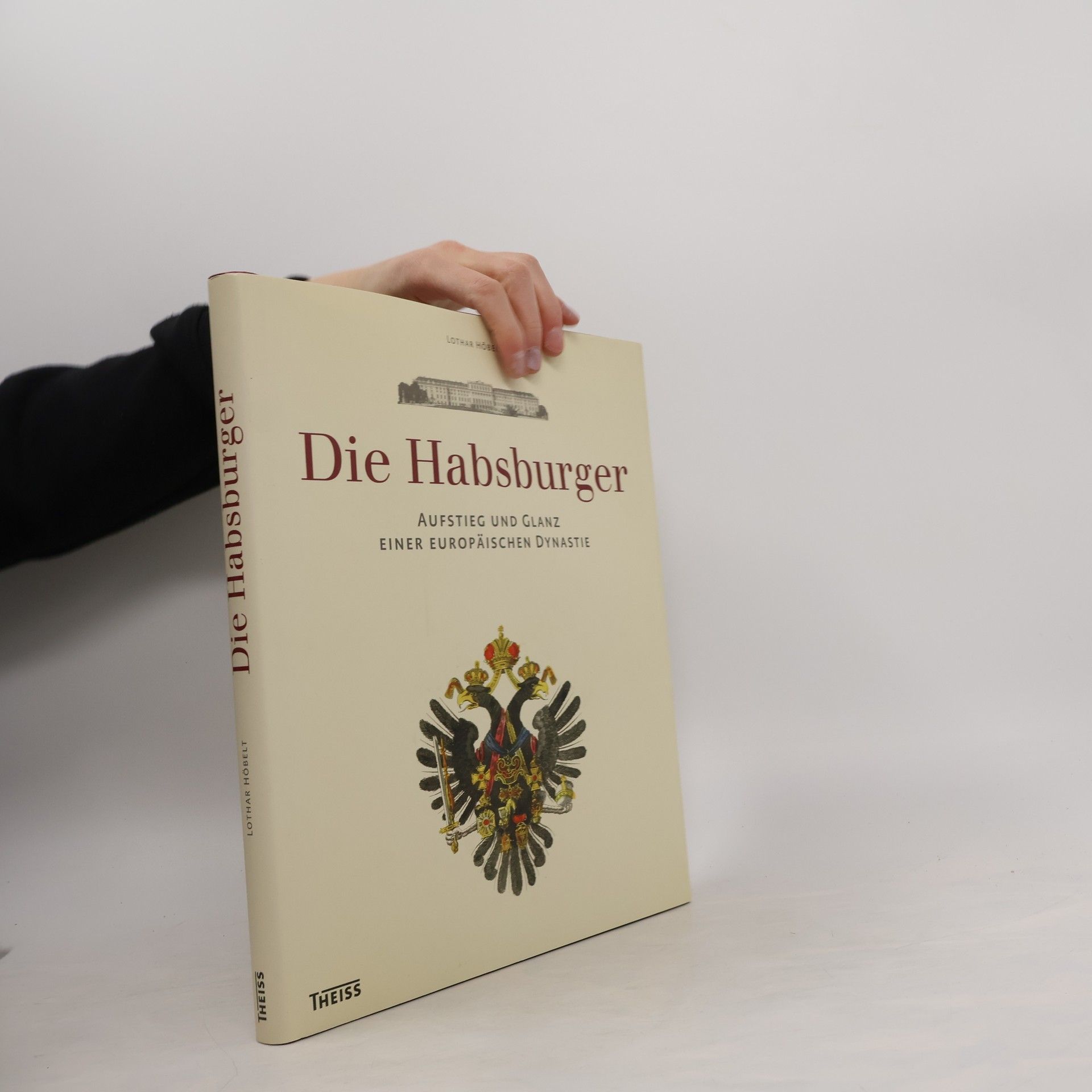Lothar Höbelt Die Habsburger