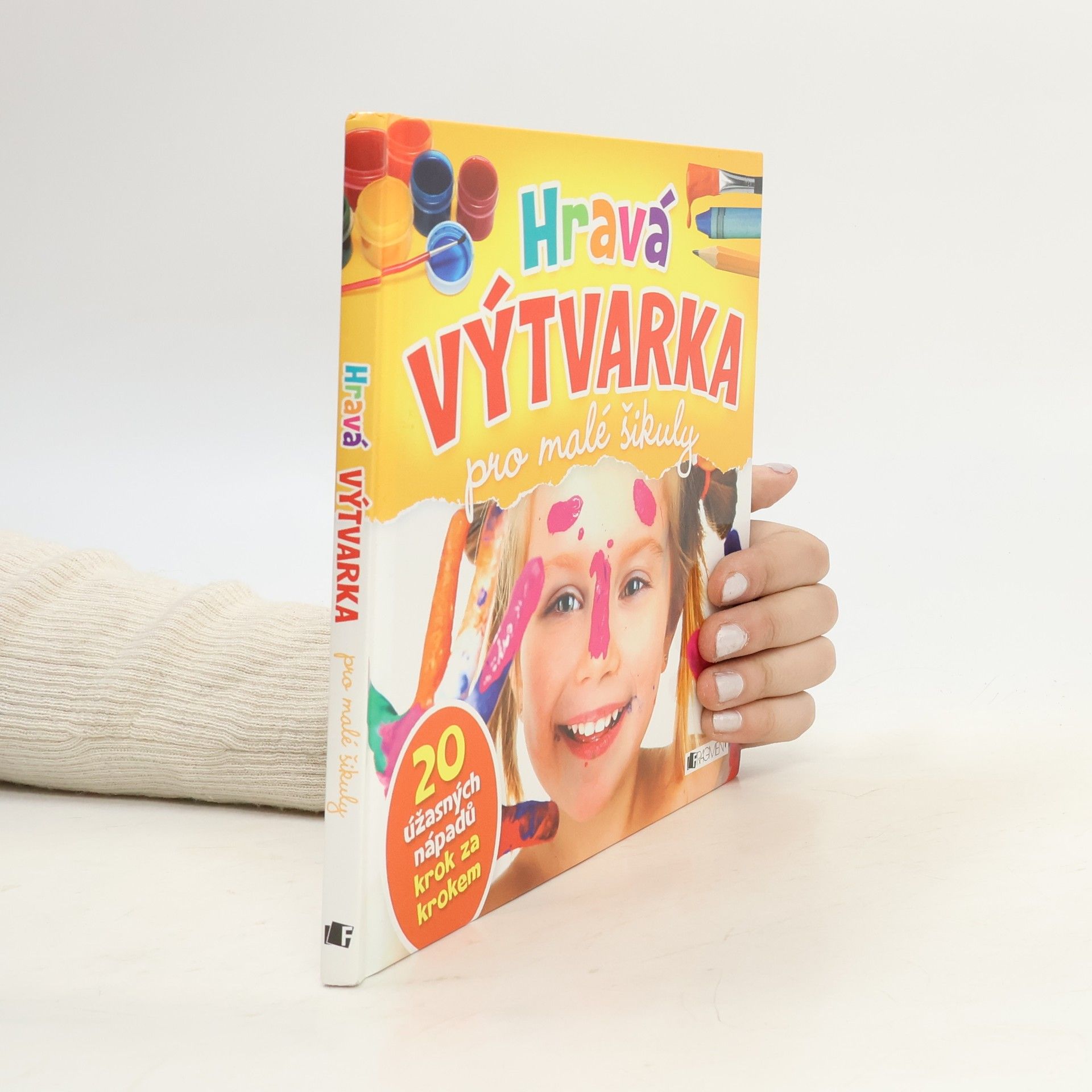 Kateřina Prokešová Hravá výtvarka : pro malé šikuly