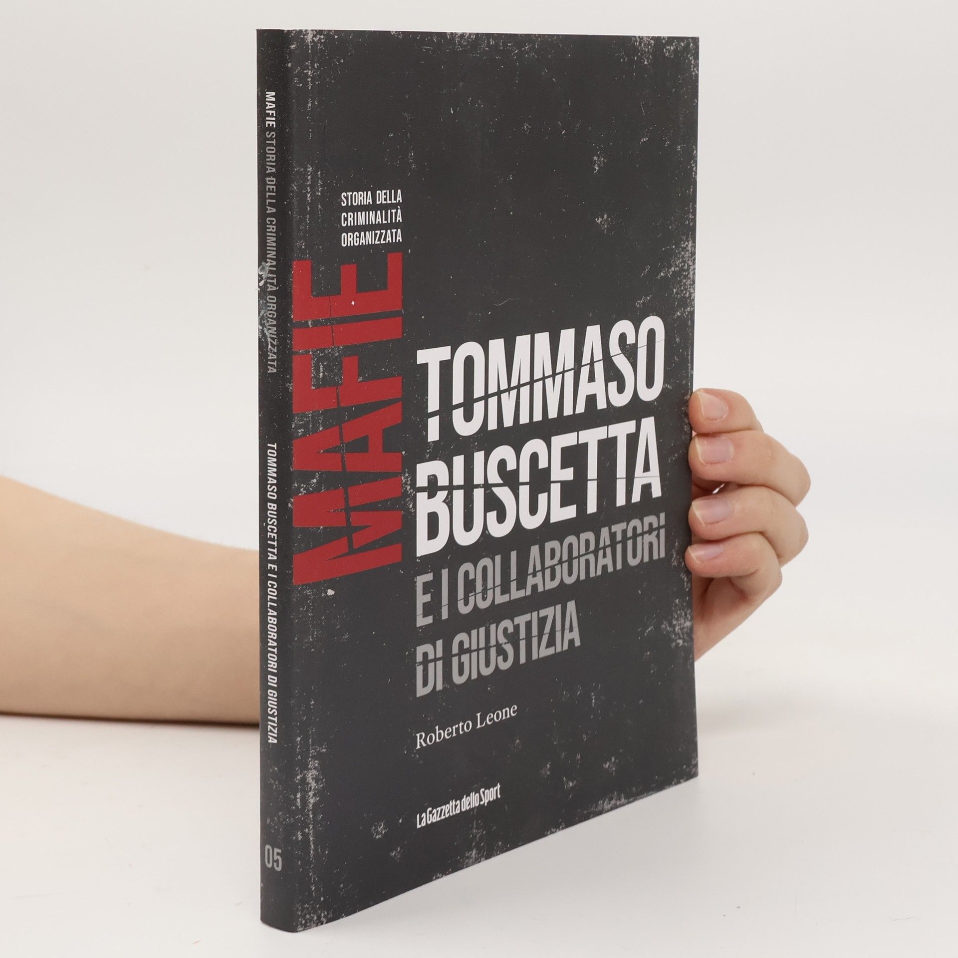Roberto Leone Mafie. Tommaso Buscetta. E i collaboratori di Giustizia