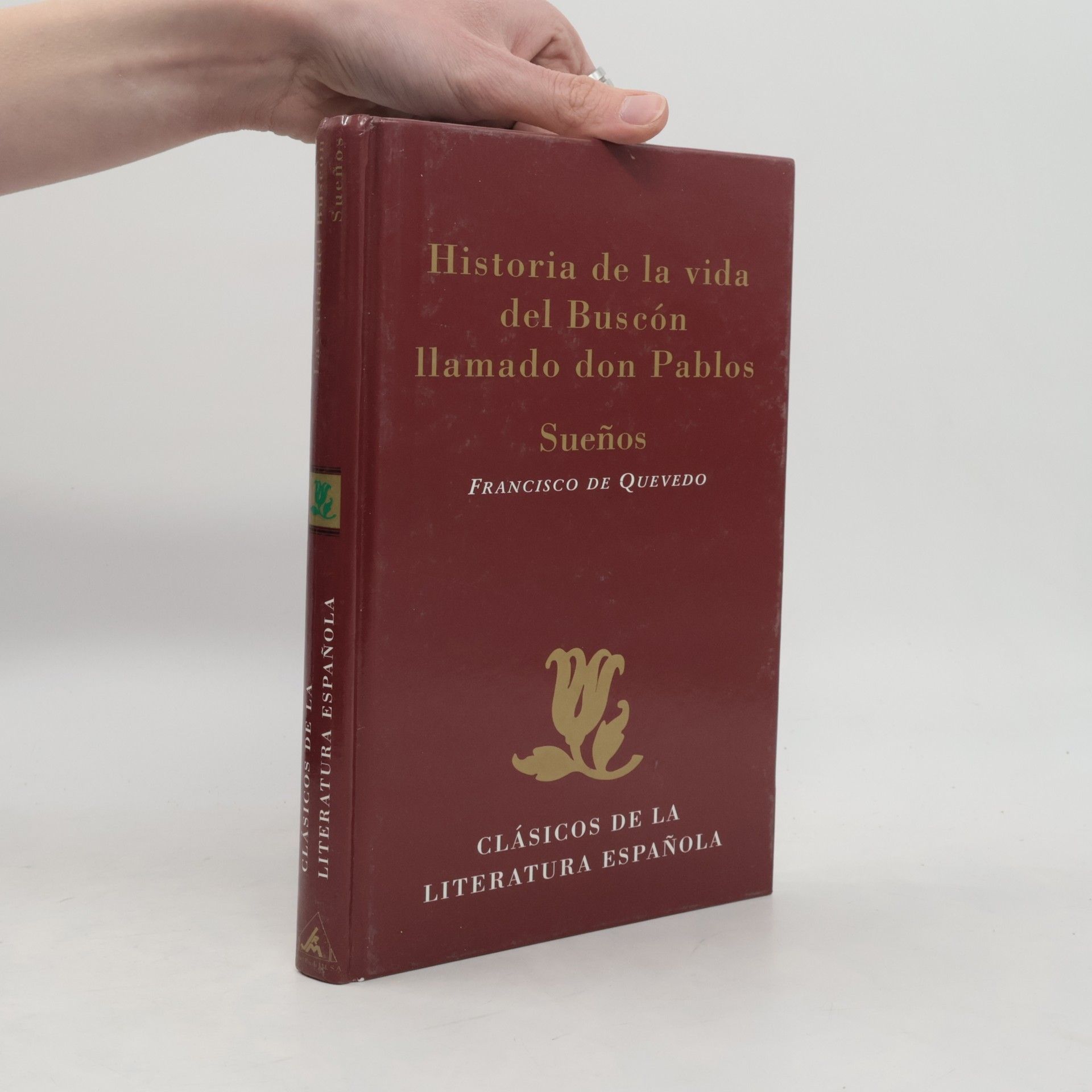 Clásicos de la literatura española: Historia de la vida del Buscón llamado Don Pablos ; Sueños