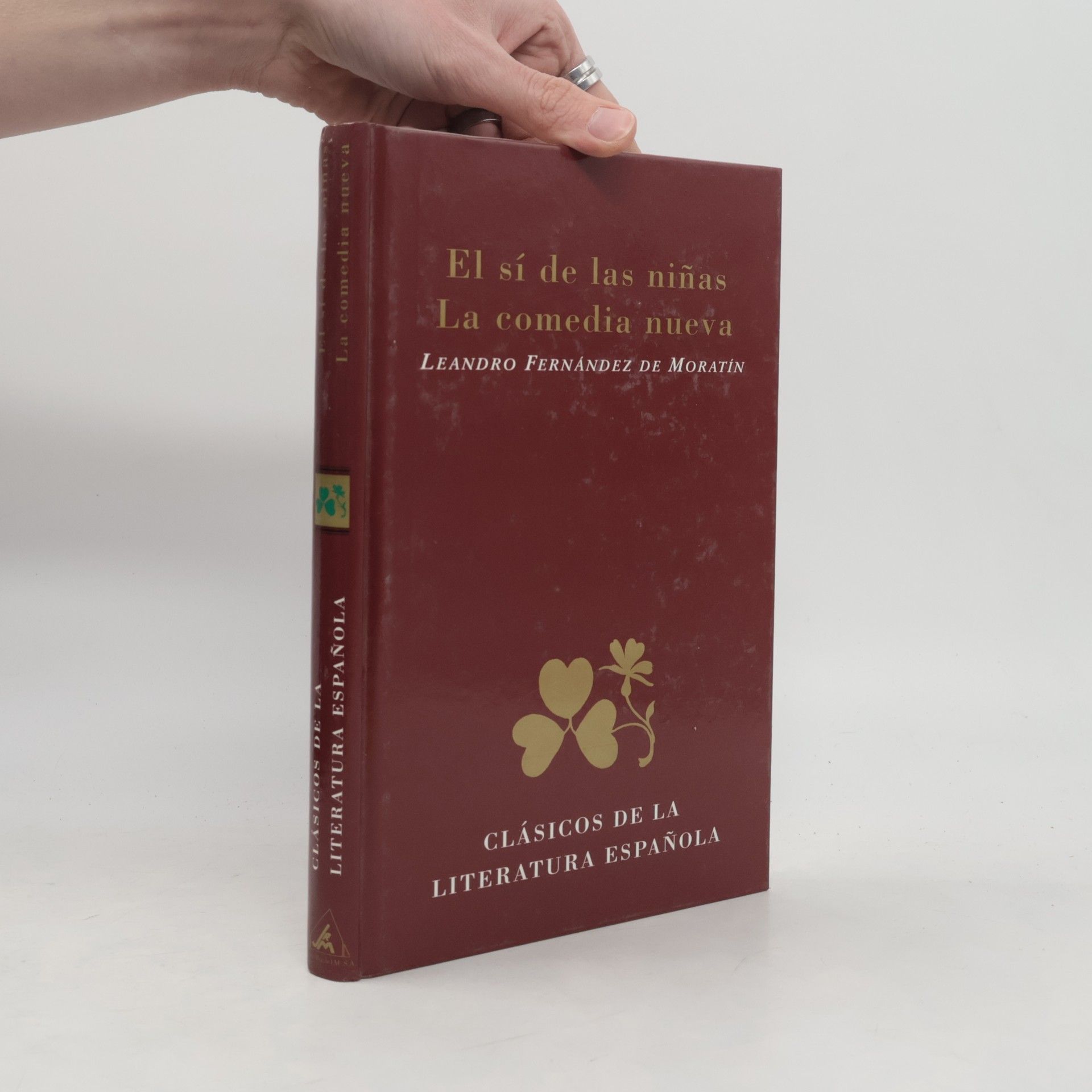 Leandro Fernández de Moratín Clásicos de la Literatura Española: El sí de las niñas ; La comedia nueva