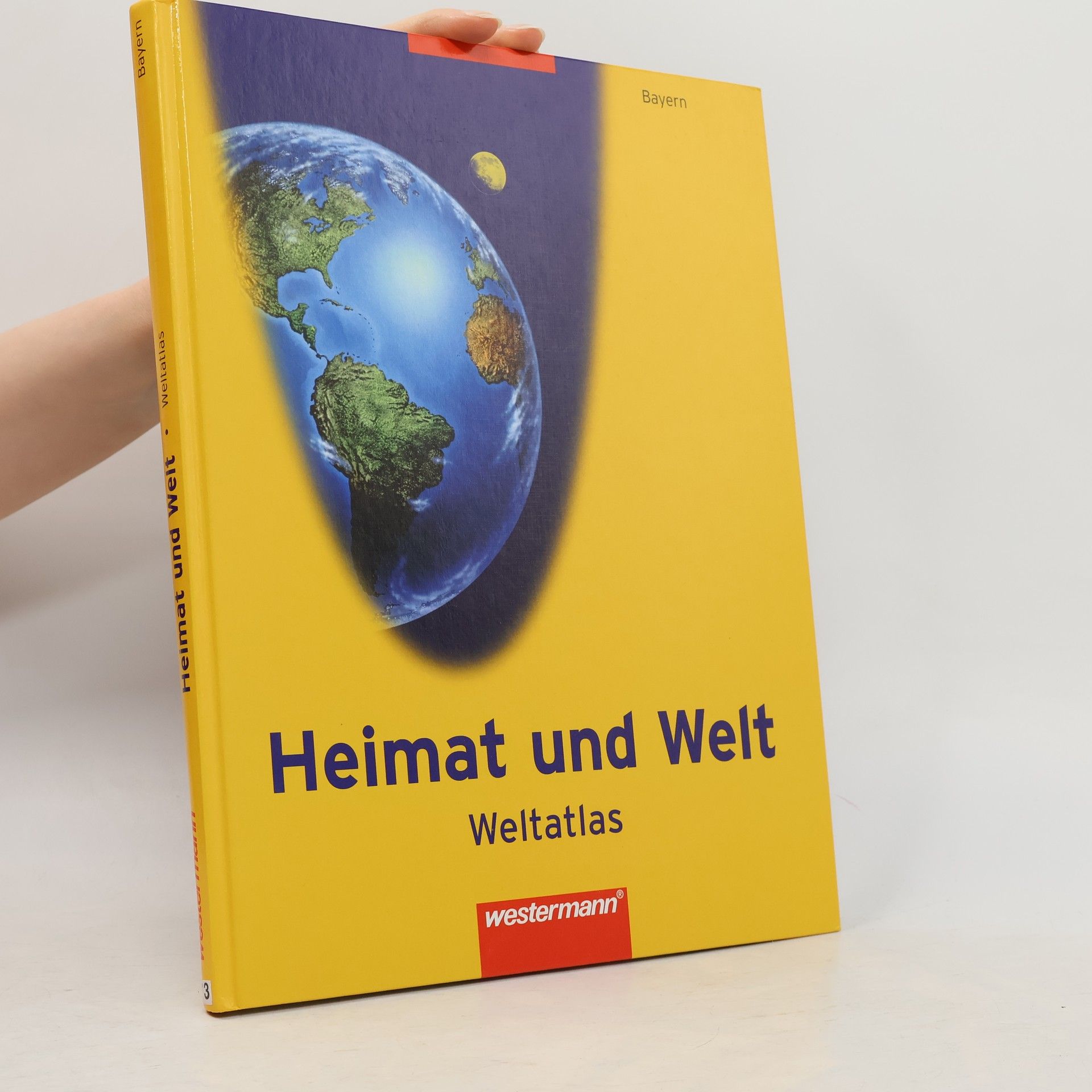 Kolektiv autorů Bayern - 3: Heimat und Welt - Weltatlas