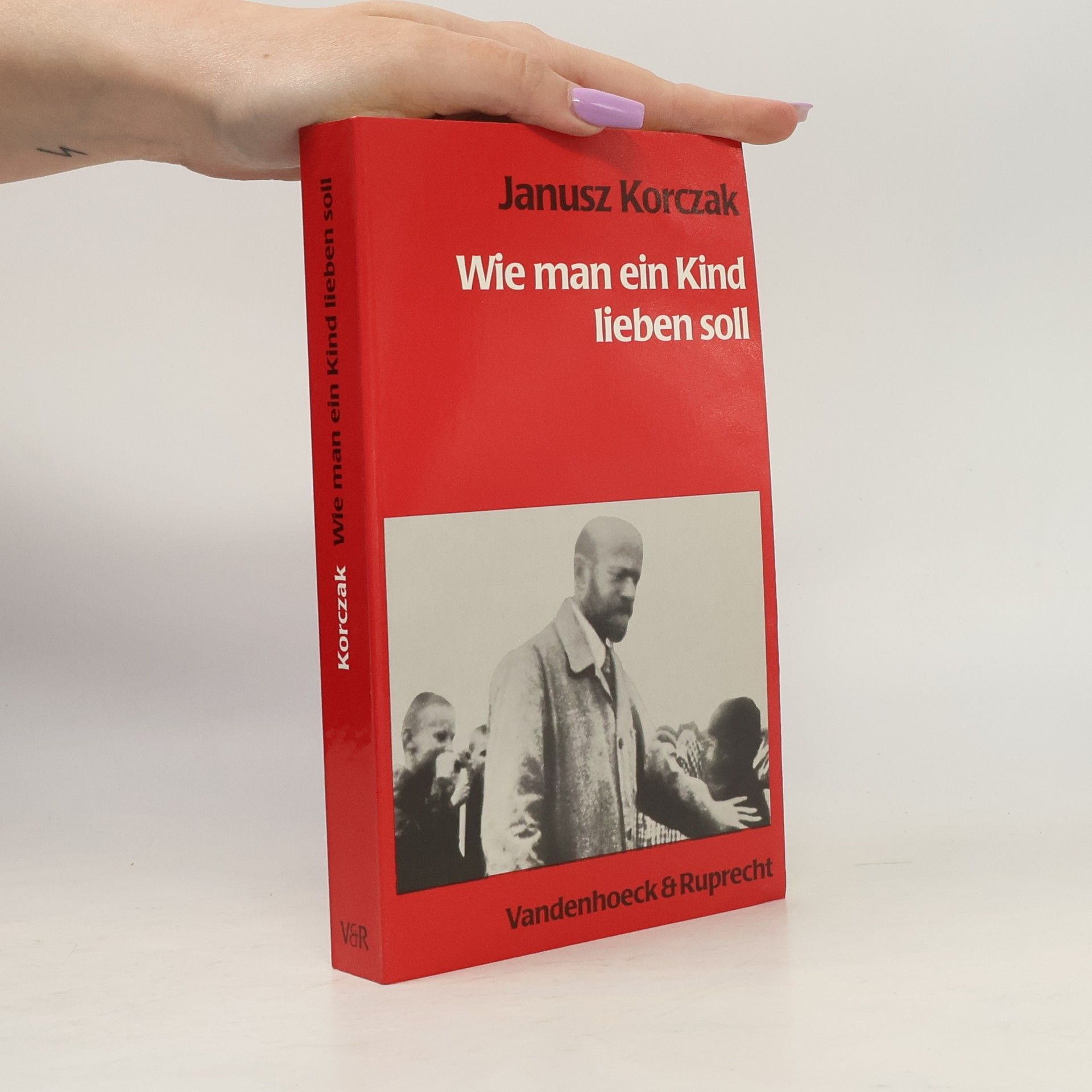 Janusz Korczak Wie man ein Kind lieben soll