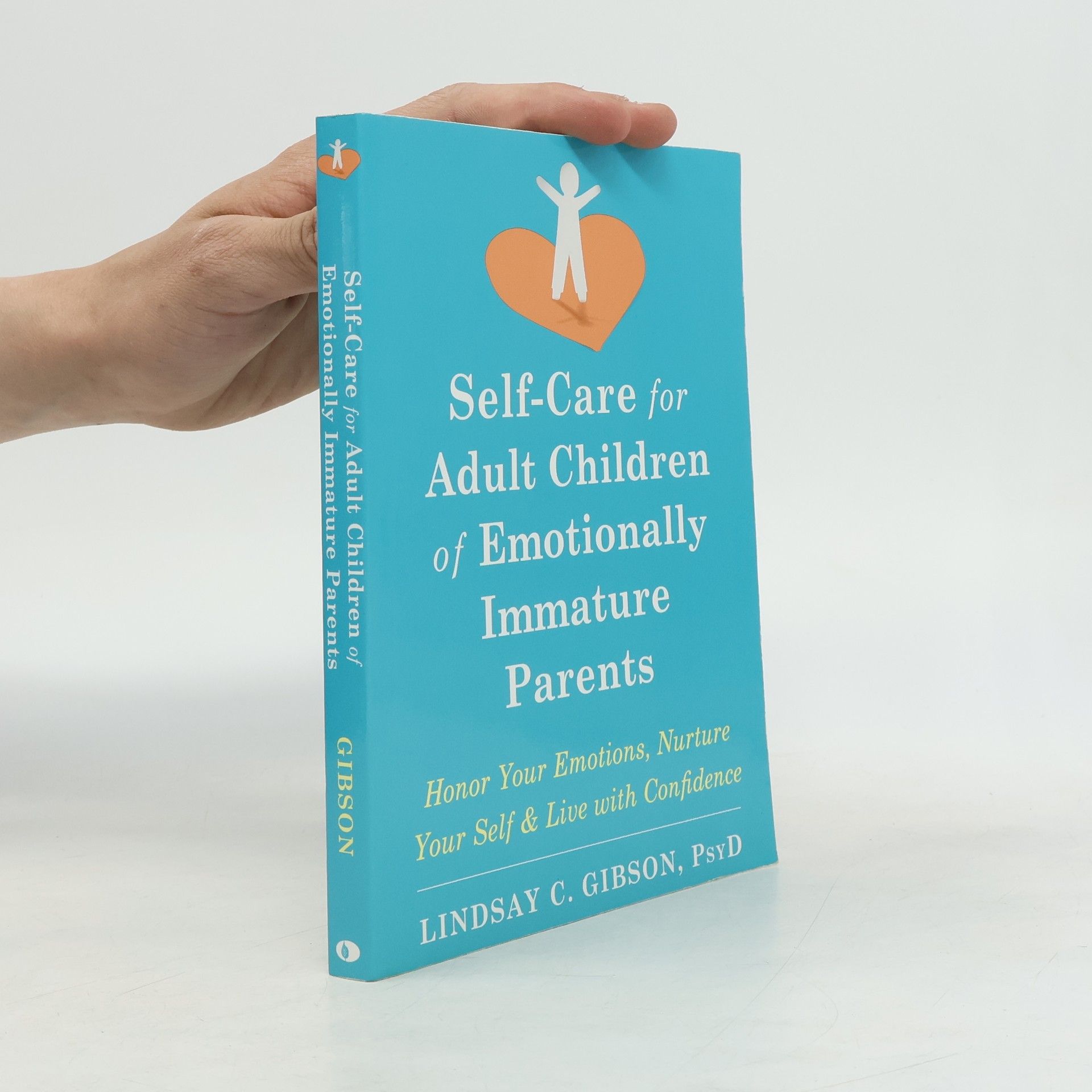 C. Lindsay Gibson Self-Care for Adult Children of Emotionally Immature Parents