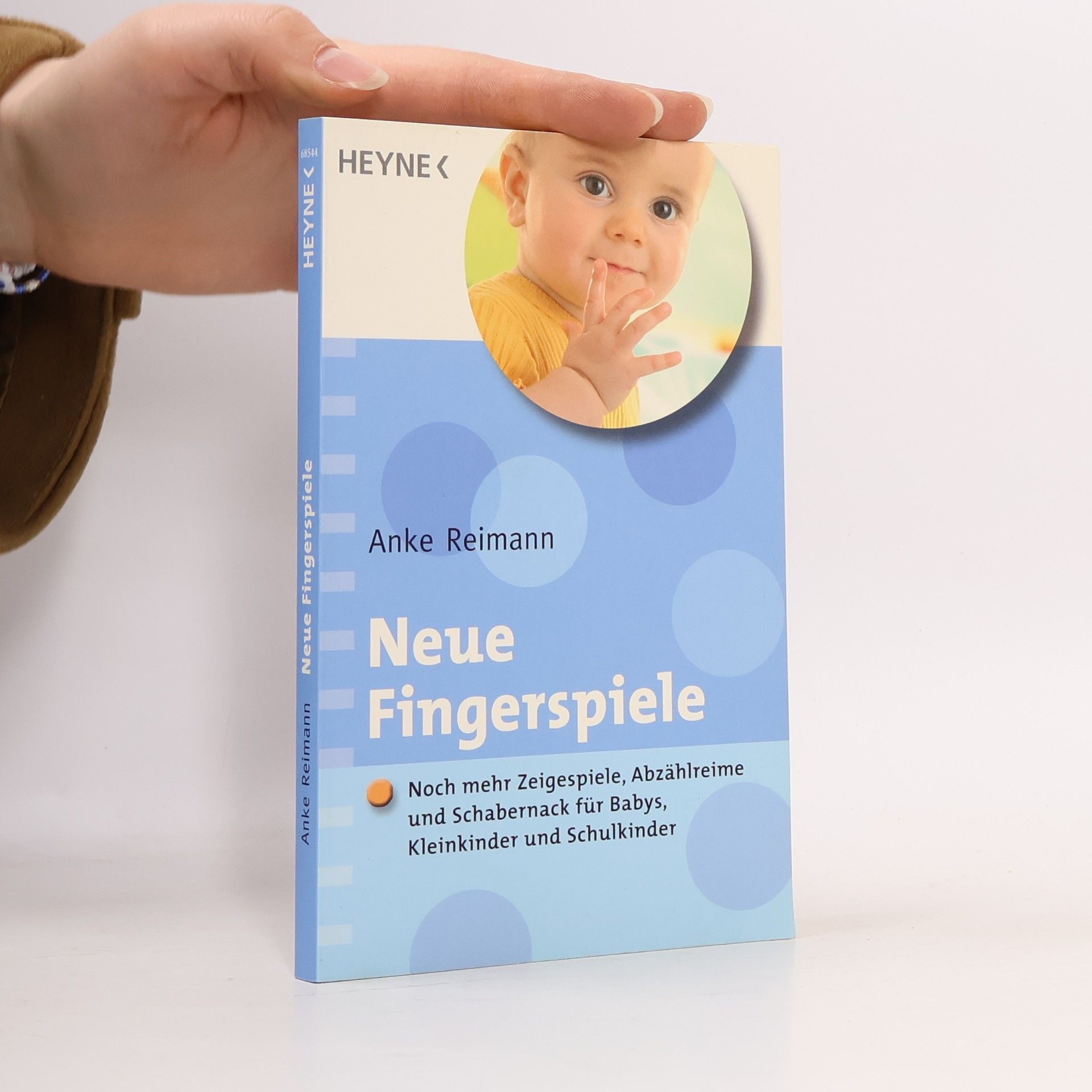Anke Reimann Neue Fingerspiele. Noch mehr Klassiker, Zeigespiele, Abzählreime und Schabernack - für Babys, Kleinkinder und Schulkinder -