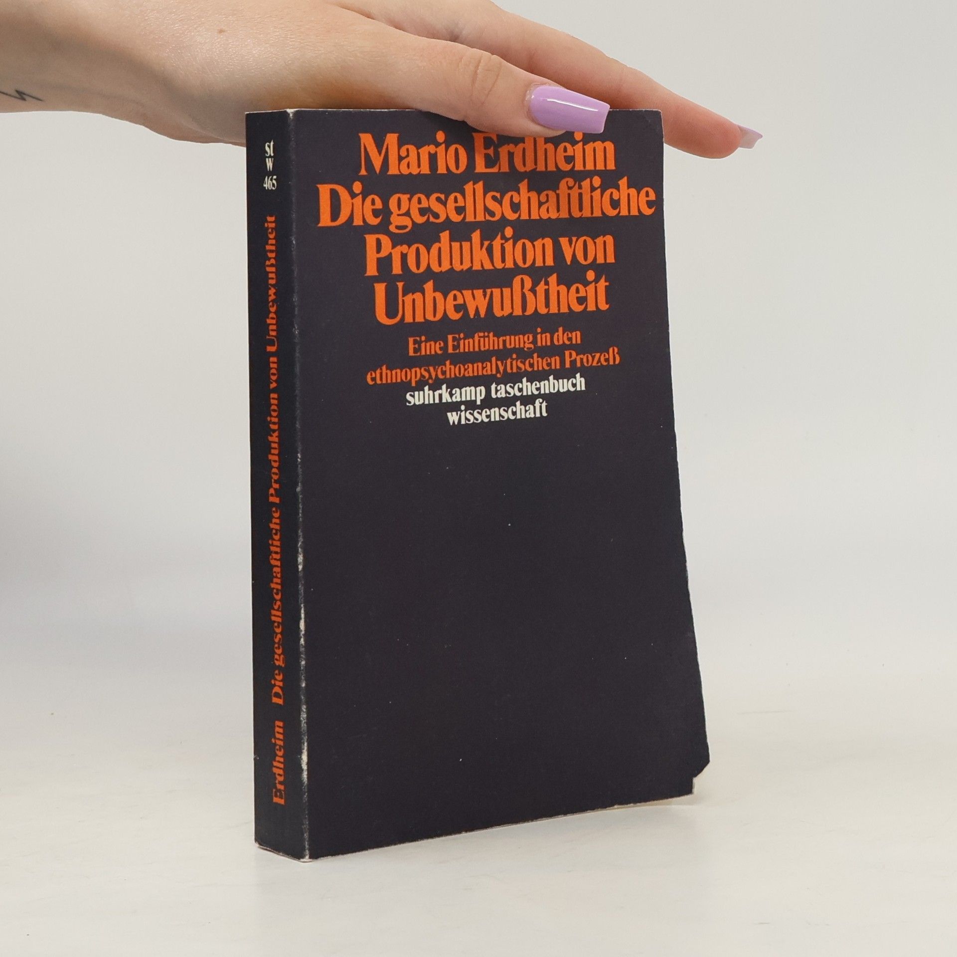 Mario Erdheim Die gesellschaftliche Produktion von Unbewusstheit