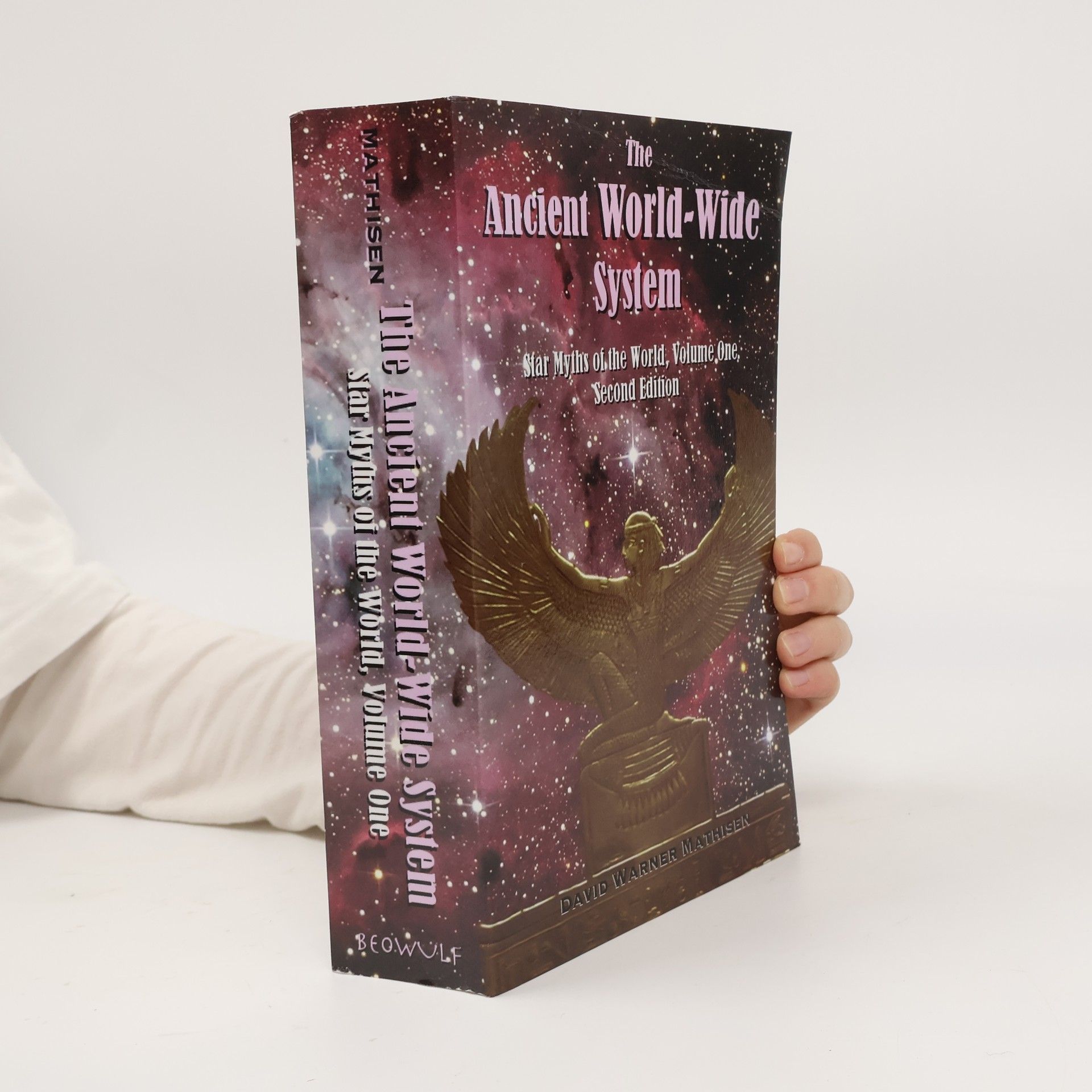 David Warner Mathisen Star Myths of the World - 1: The Ancient World-Wide System