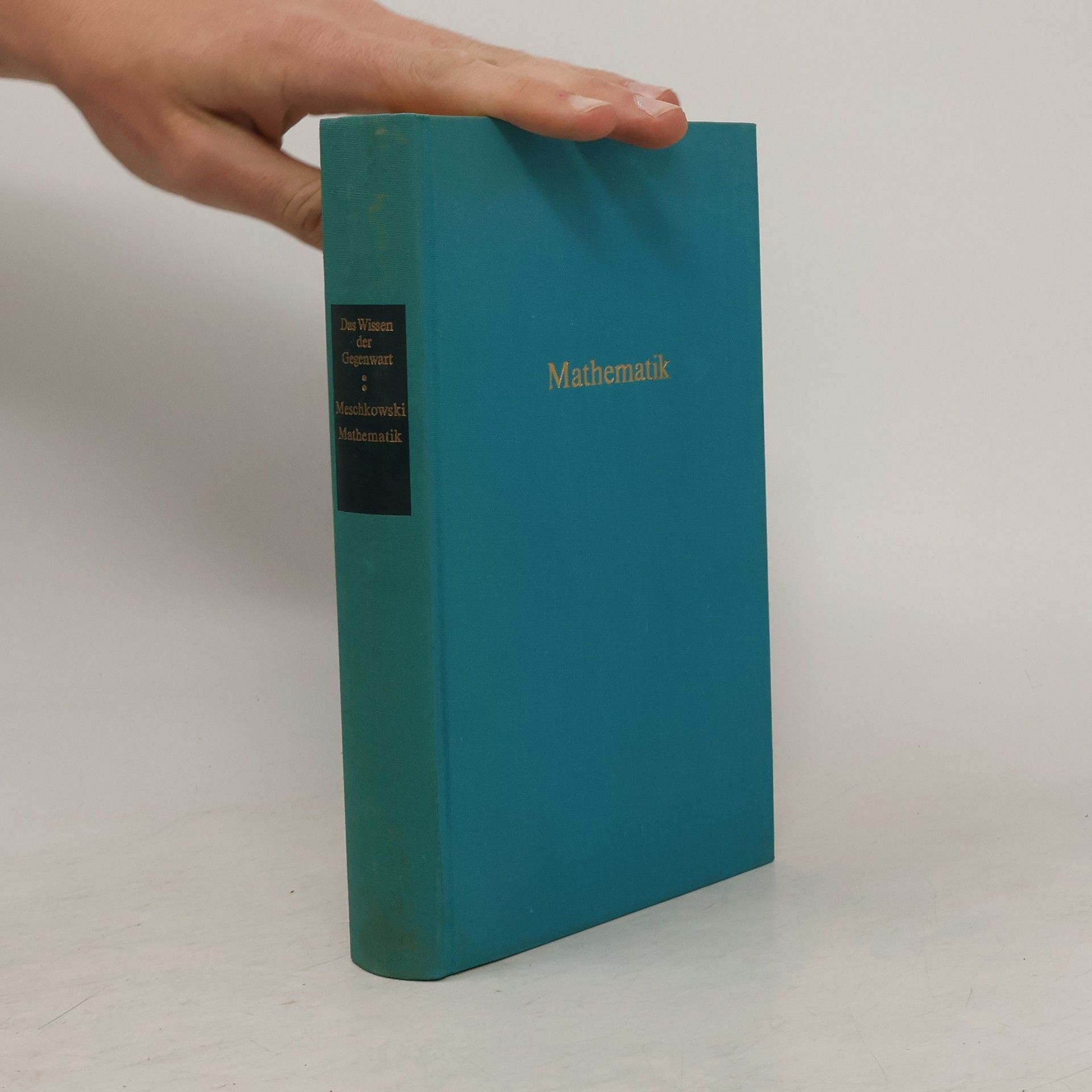 Herbert Meschkowski Das Wissen der Gegenwart. Mathematik
