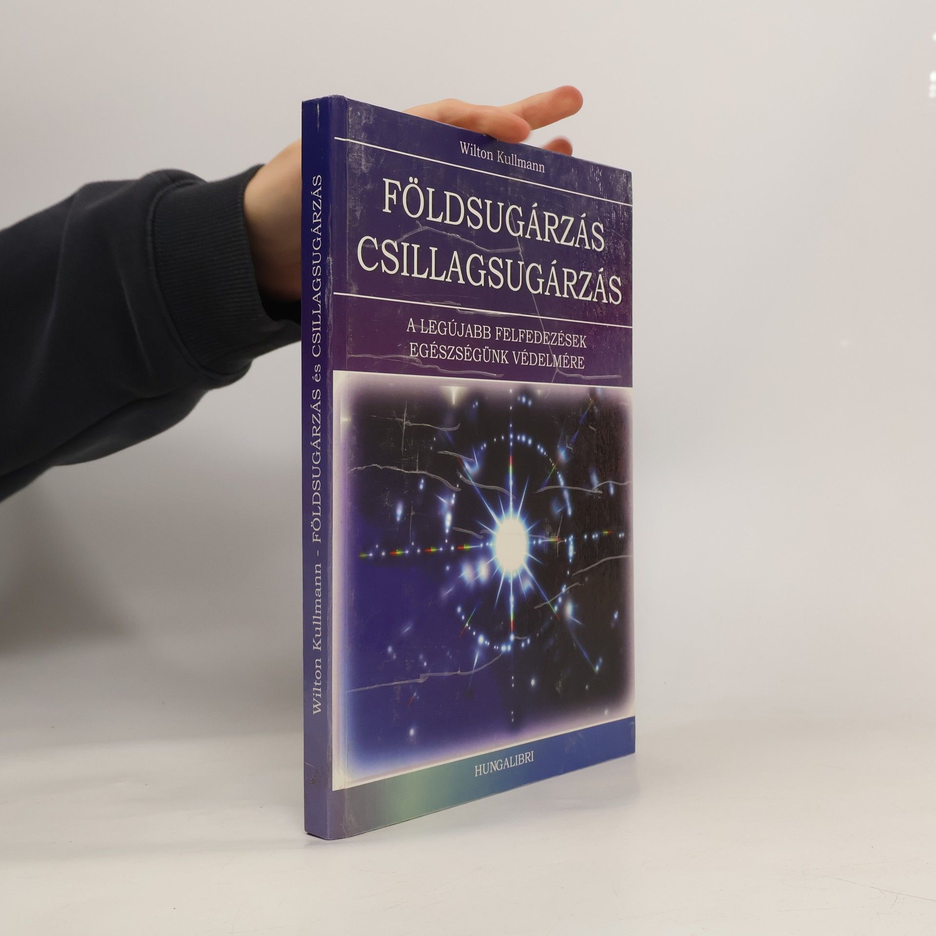 Wilton Kullmann Földsugárzás és csillagsugárźas