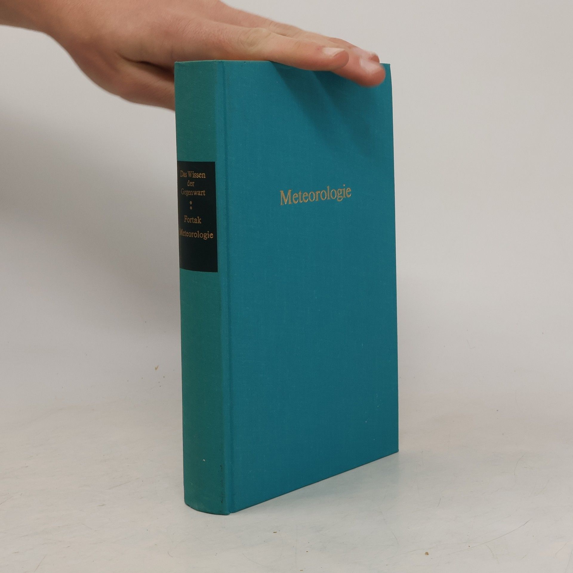 Heinz Fortak Das Wissen der Gegenwart. Meteorologie