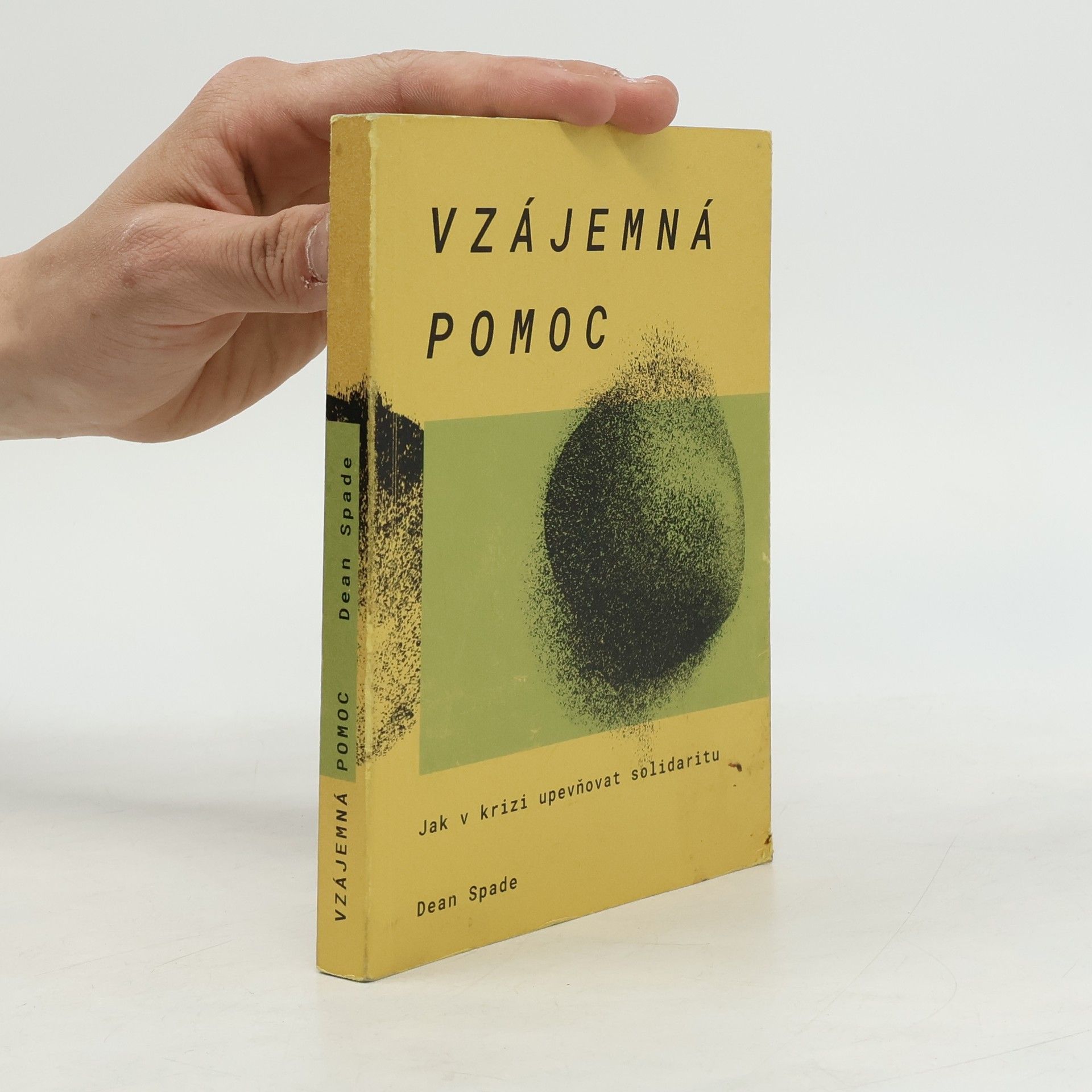 Dean Spade Vzájemná pomoc: Jak v krizi upevňovat solidaritu