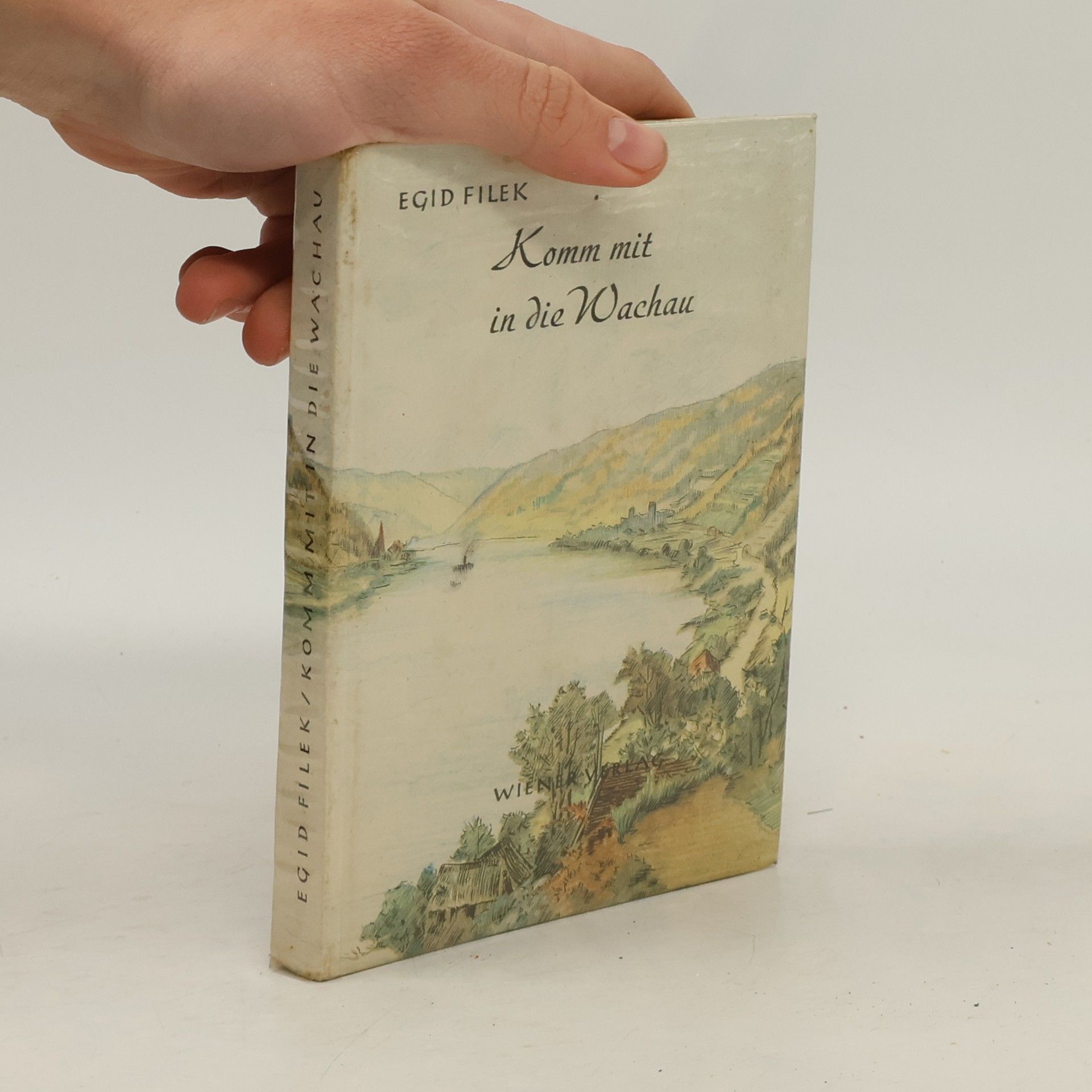 Egid Filek Komm Mit in die Wachau