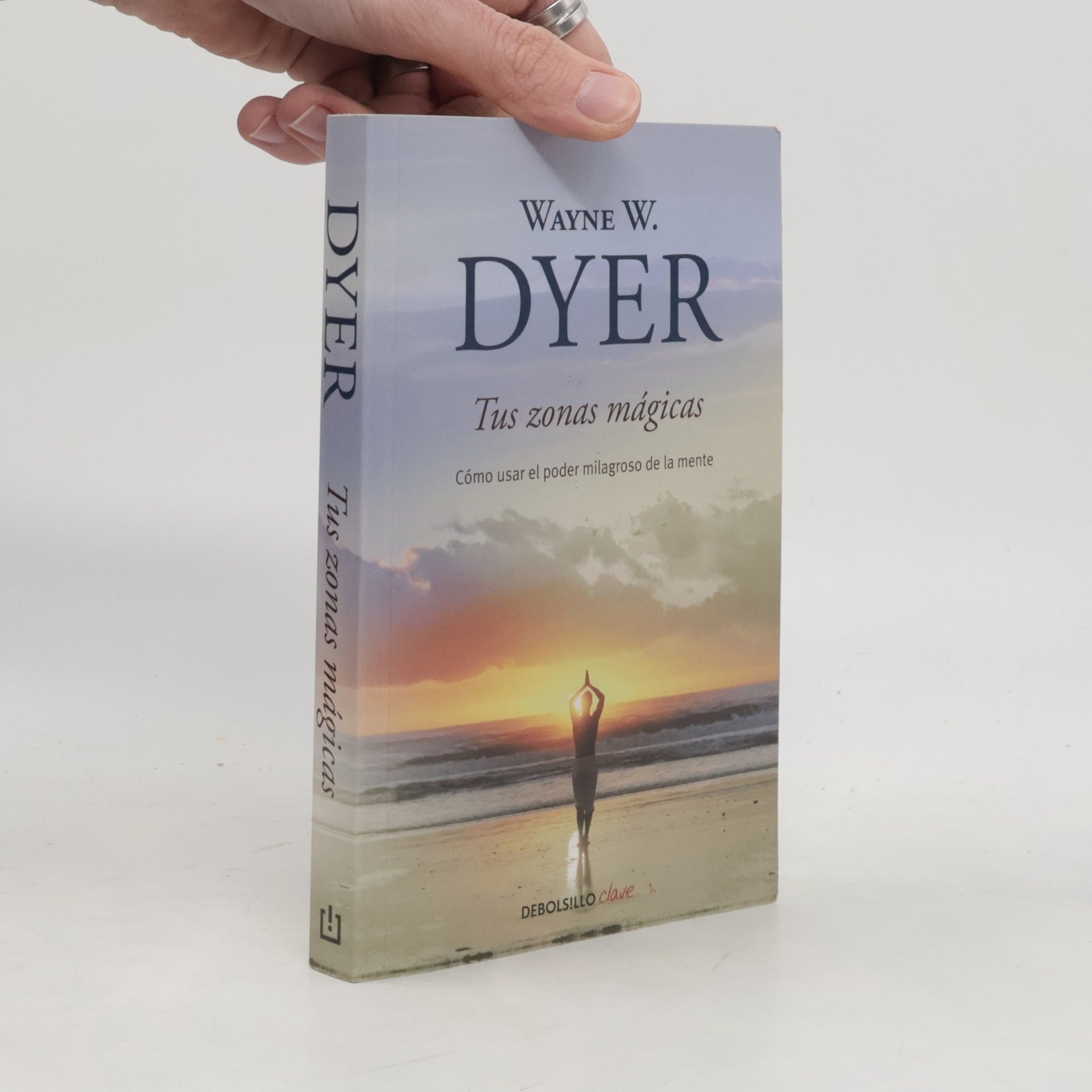 Wayne W. Dyer Tus Zonas Mágicas. Cómo Usar El Poder Milagroso de la Mente / Real Magic. Creati Ng Miracles in Everyday Life