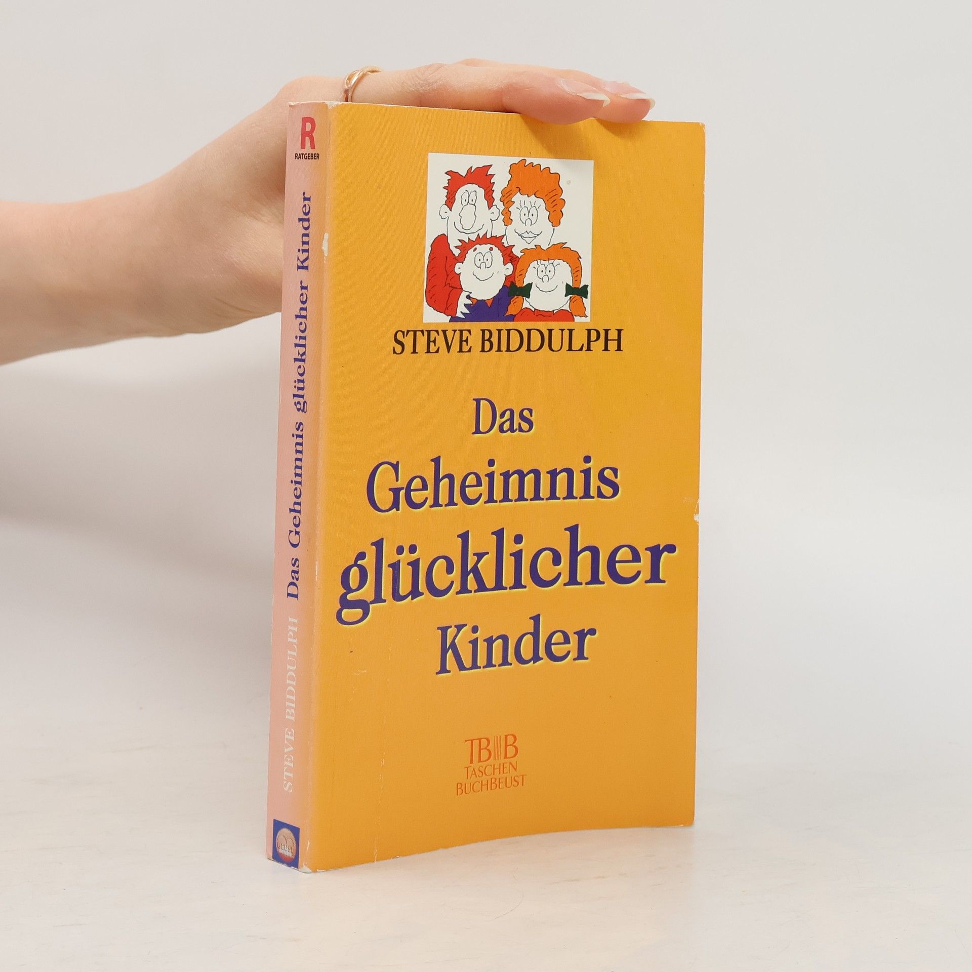 Steve Biddulph Das Geheimnis glücklicher Kinder