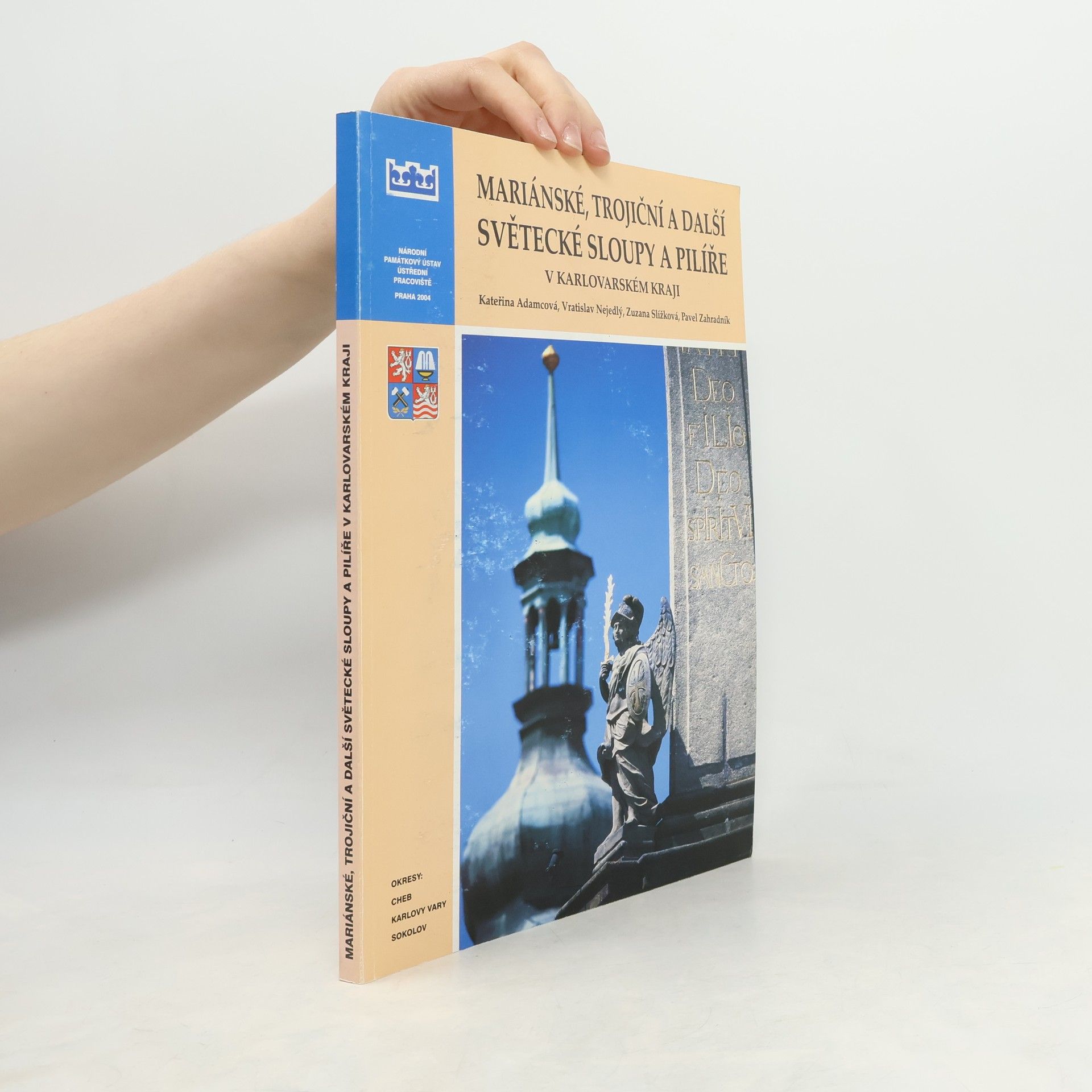 Zuzana Slížková Mariánské, trojiční a další světecké sloupy a pilíře v Karlovarském kraji