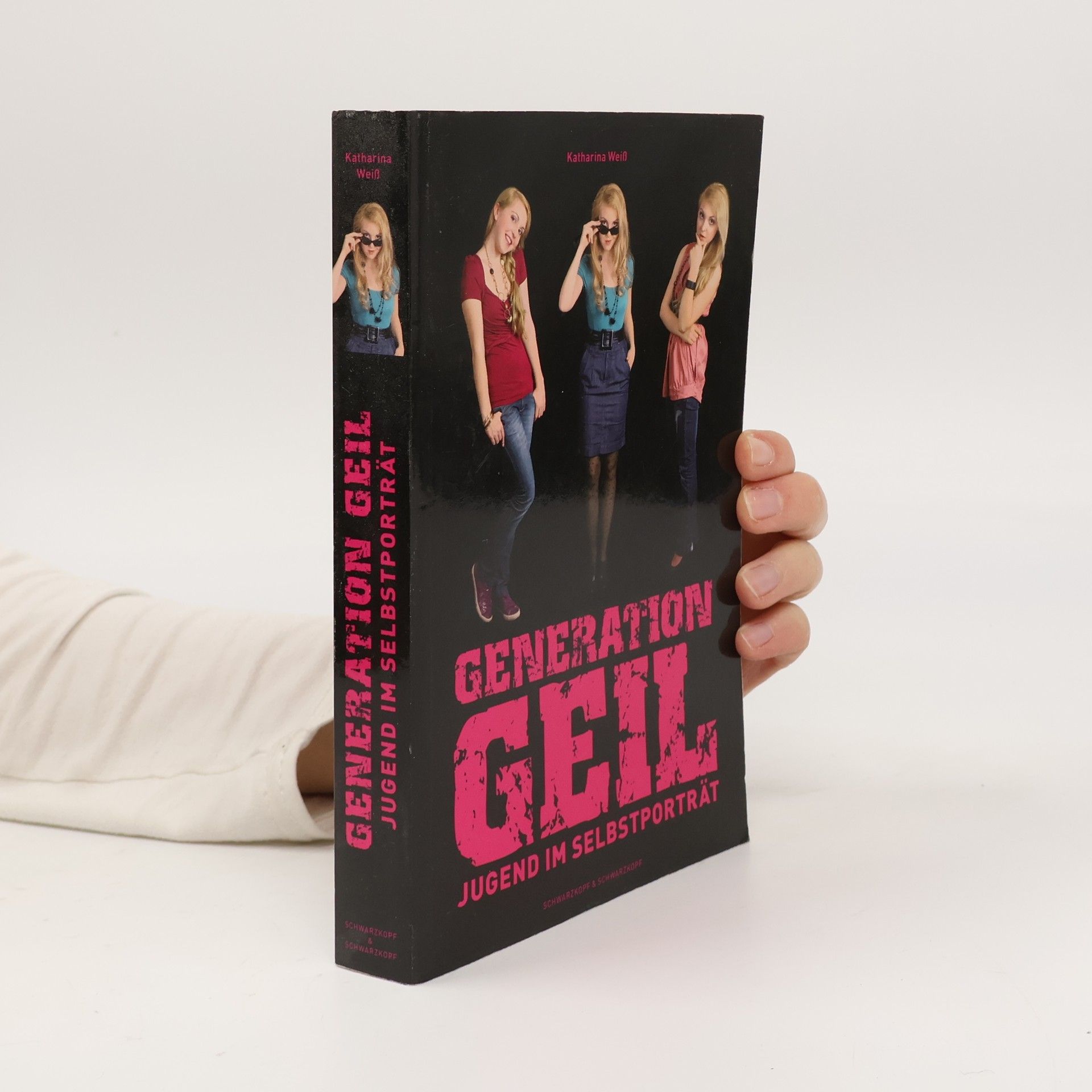 Katharina Weiss Generation Geil. Jugend im Selbstporträt