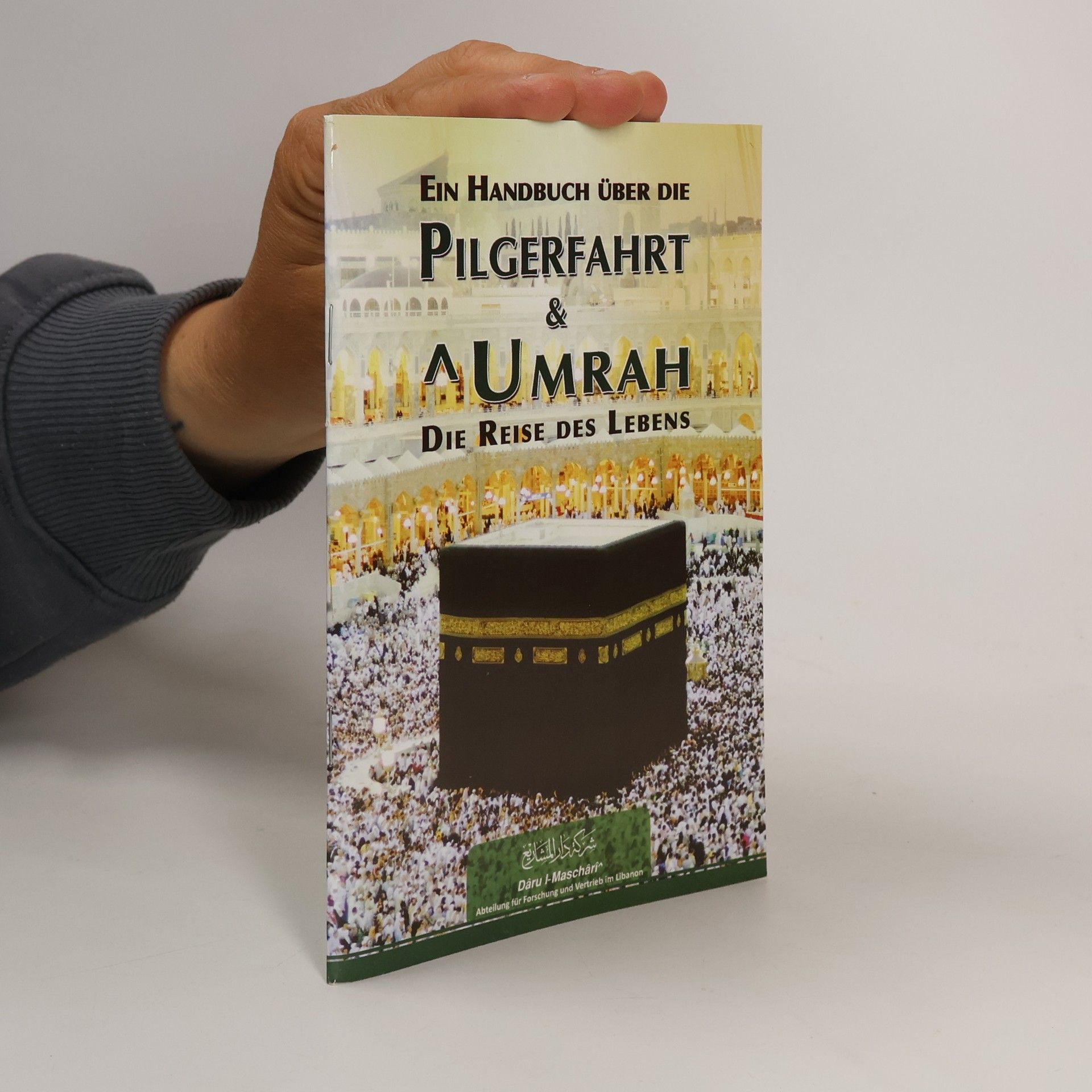 Autorenkollektiv Ein Handbuch über die Pilgerfahrt & Umrah