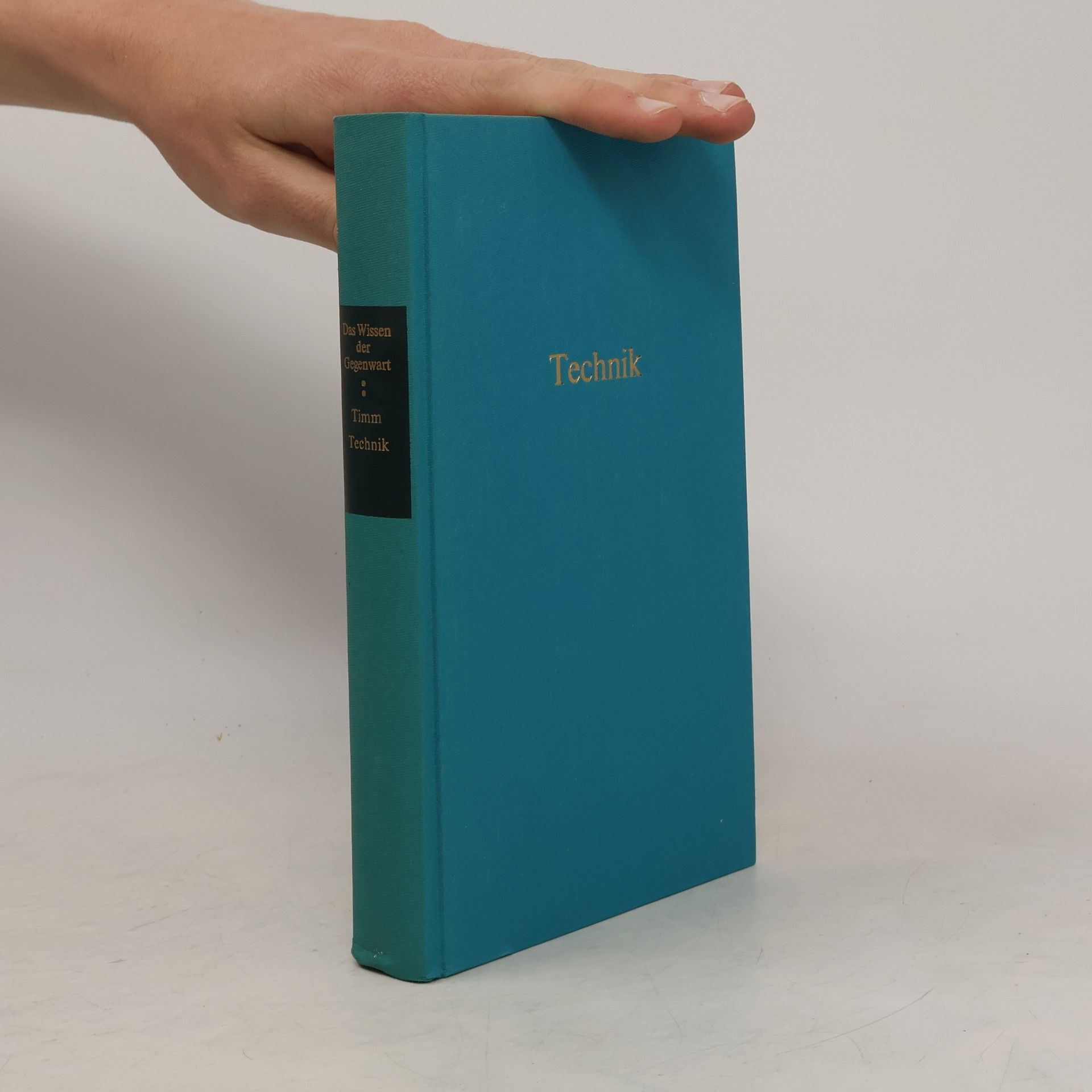 Albrecht Timm Das Wissen der gegenwart. Technik