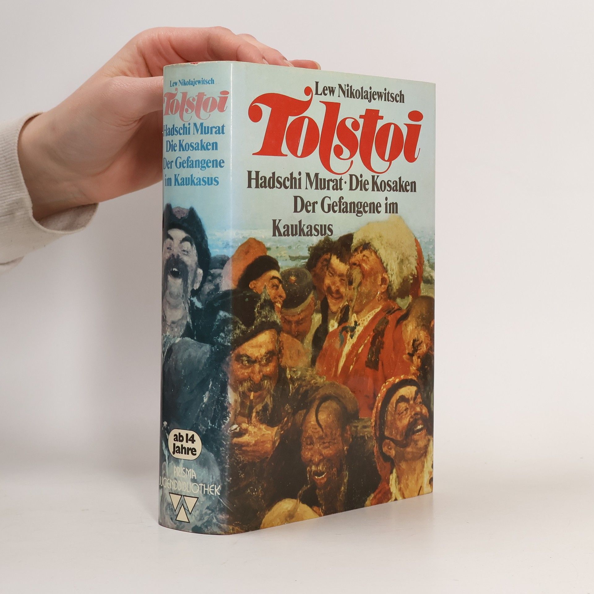 Lev Nikolajevič Tolstoj Hadschi Murat. Die Kosaken. Der Gefangene im Kaukasus