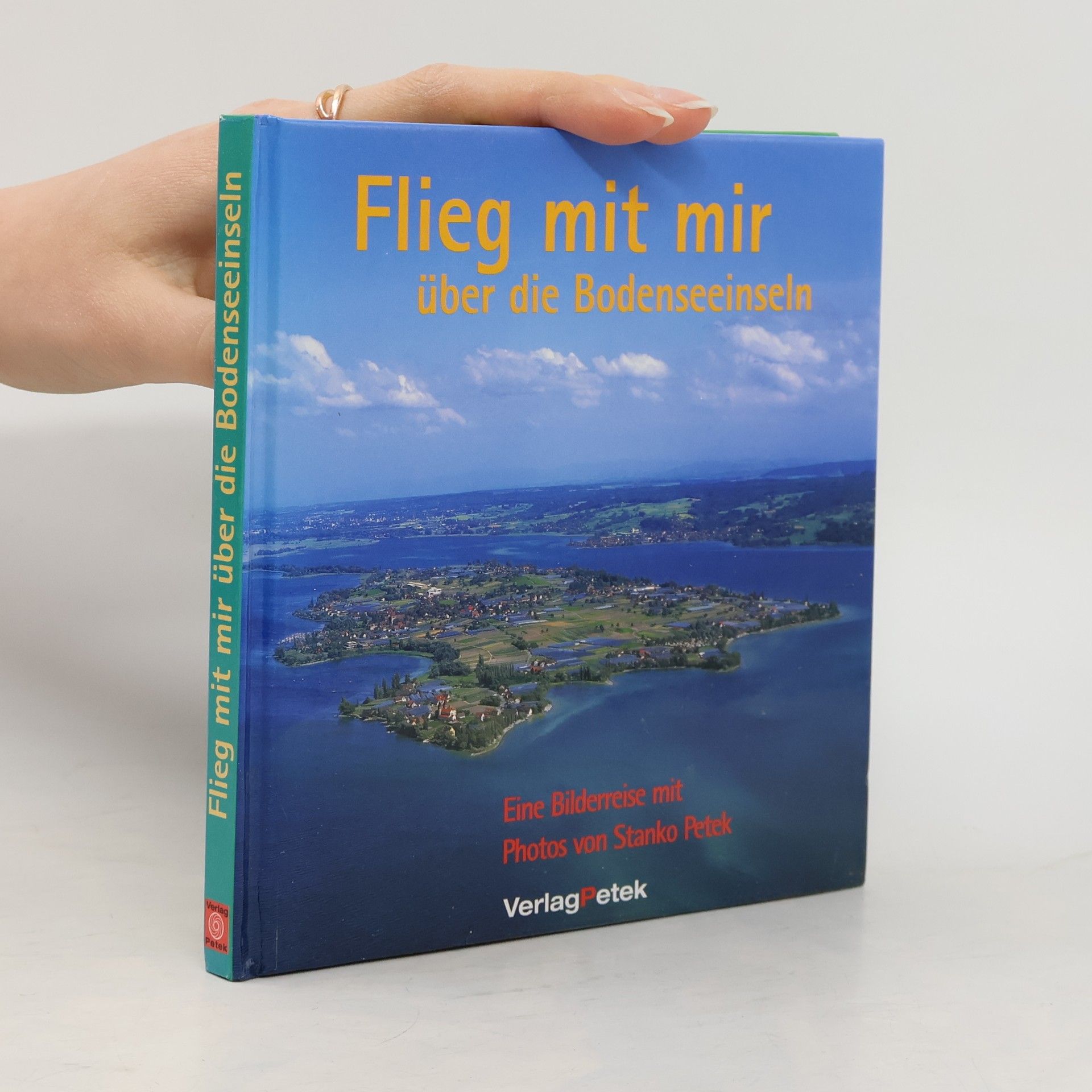 Stanko Petek Flieg mit mir über die Bodenseeinseln