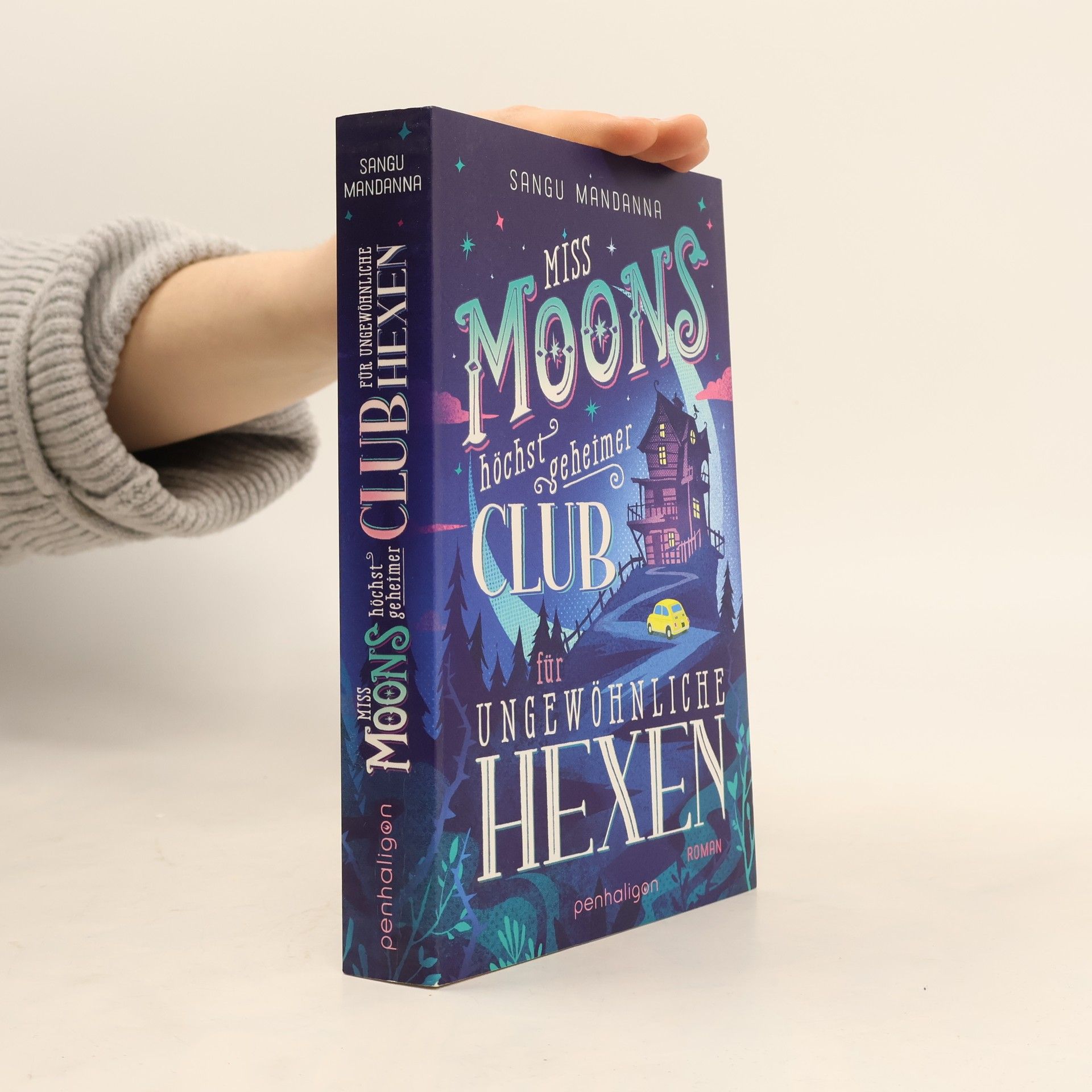 Sangu Mandanna Miss Moons höchst geheimer Club für ungewöhnliche Hexen