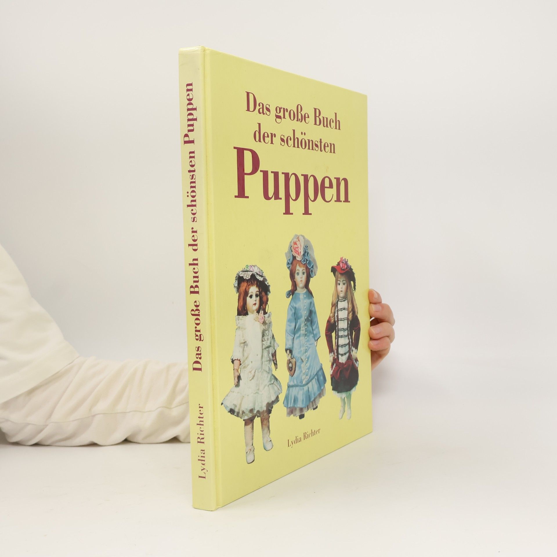 Lydia Richter Das grosse Buch der schönsten Puppen.