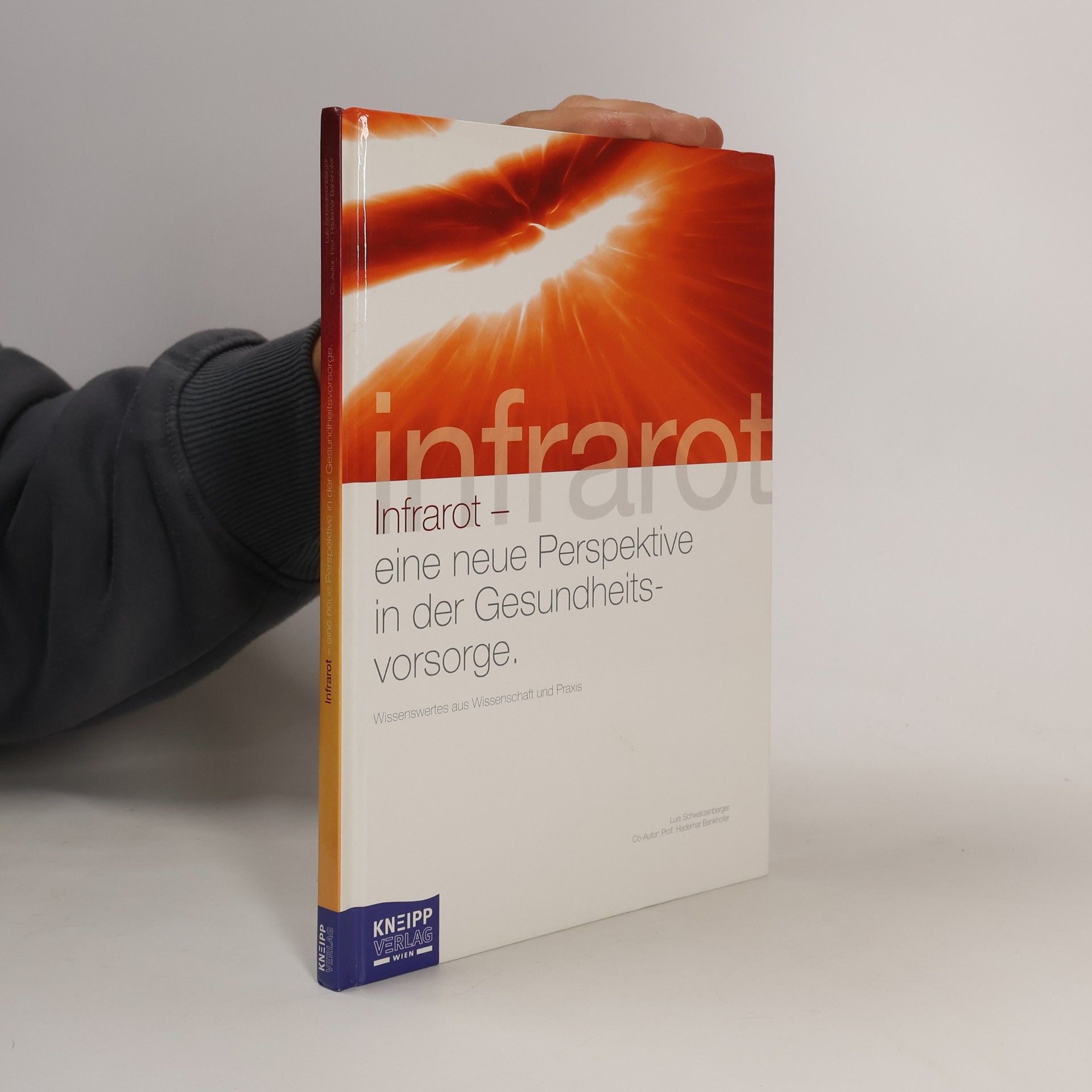 Luis Schwarzenberger Infrarot. Eine neue Perspektive in der Gesundheits. Vorsorge