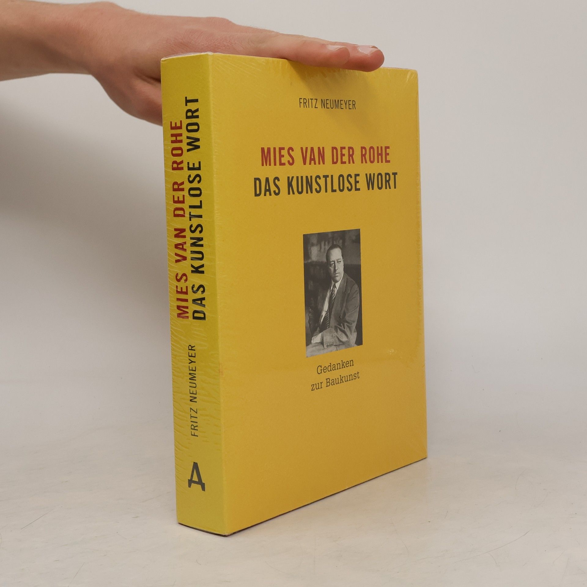Fritz Neumeyer Mies van der Rohe, das kunstlose Wort