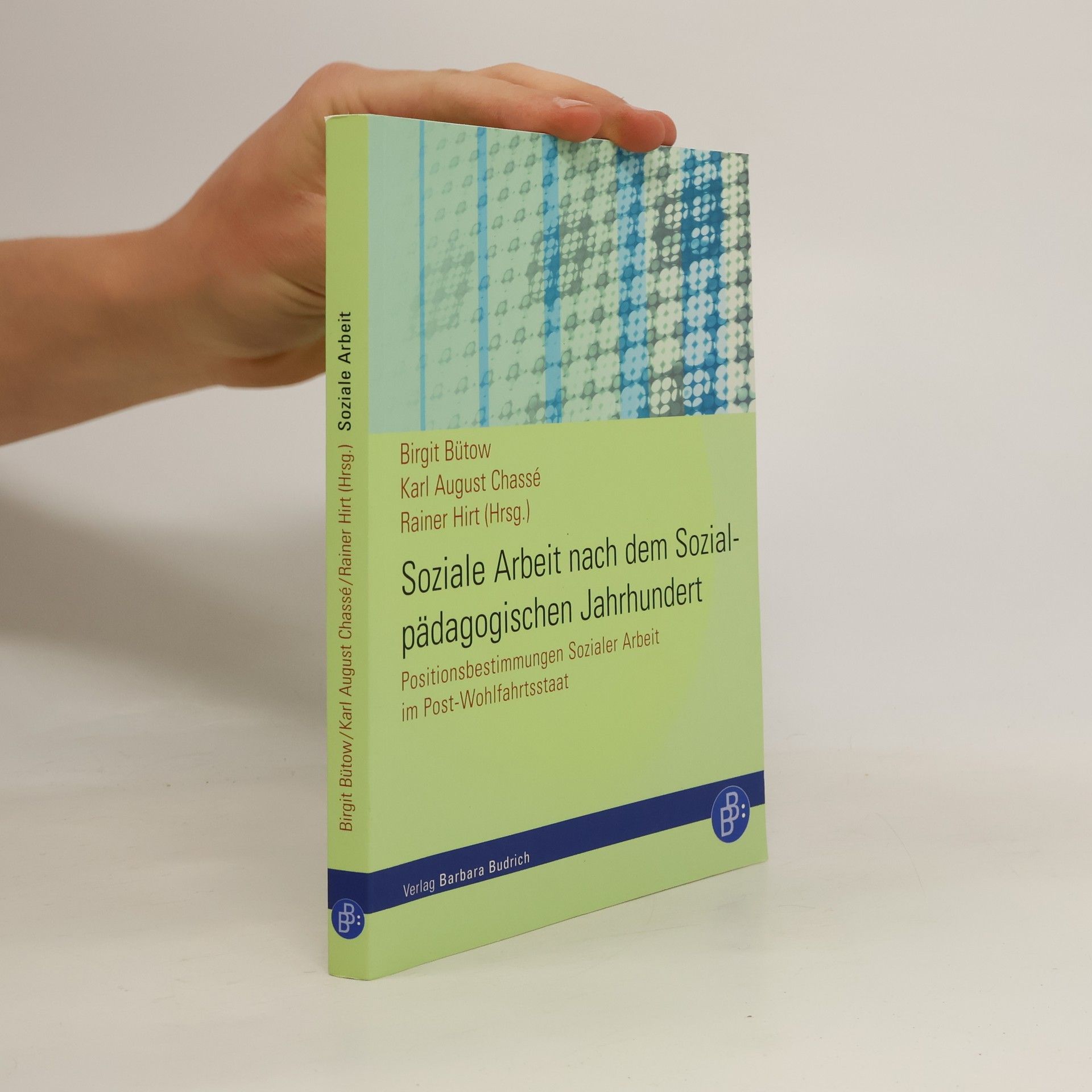 Birgit Bütow Soziale Arbeit nach dem sozialpädagogischen Jahrhundert