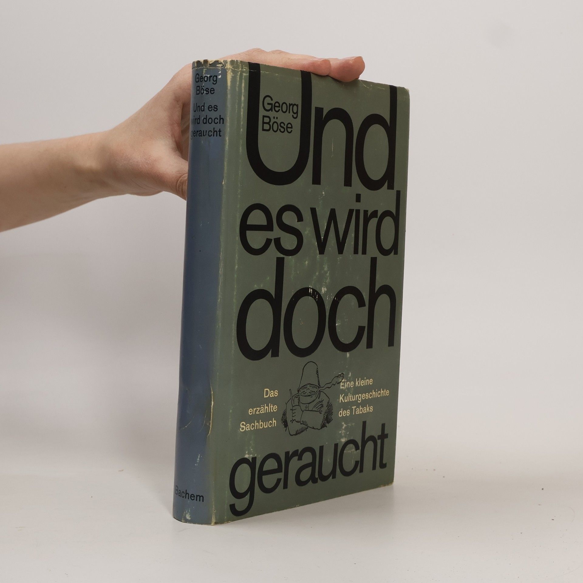 Georg Böse Und es wird doch geraucht