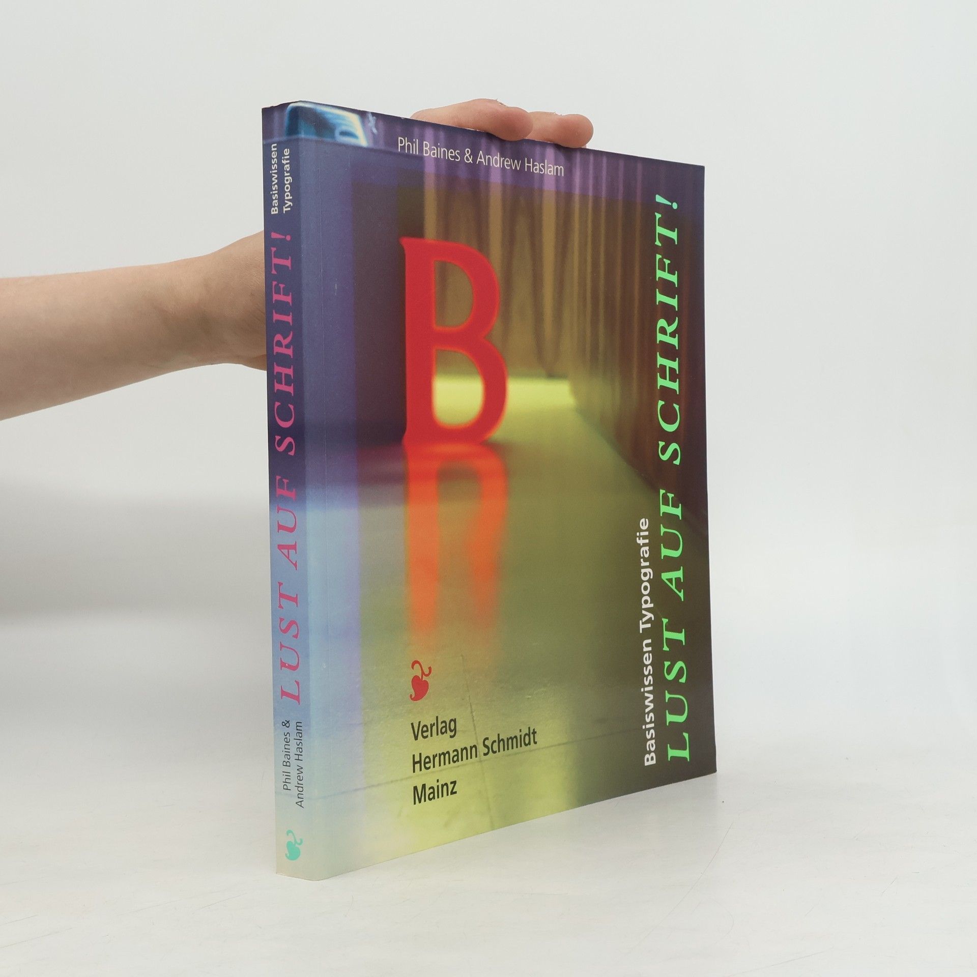 Phil Baines Lust auf Schrift!. Basiswissen Typografie