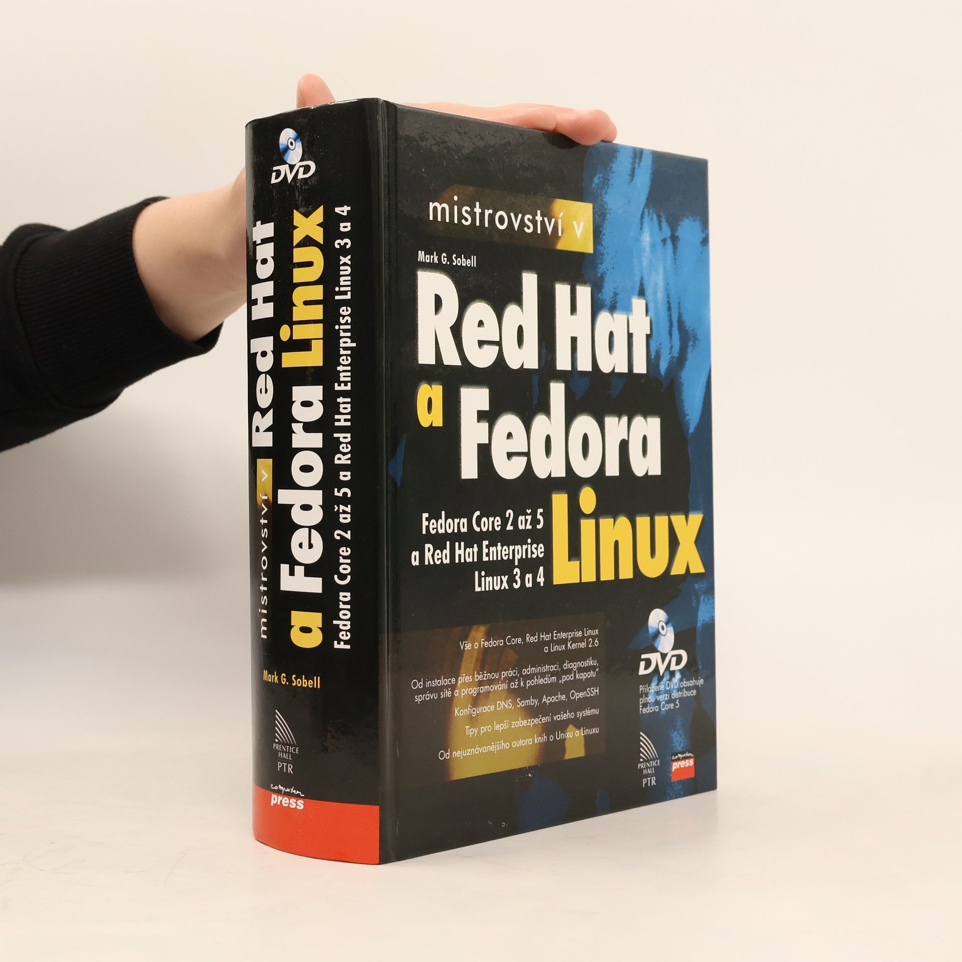 Mark G. Sobell Mistrovství v RedHat a Fedora Linux : pro verze Fedora Core 2 až 5 a RedHat 3 a 4