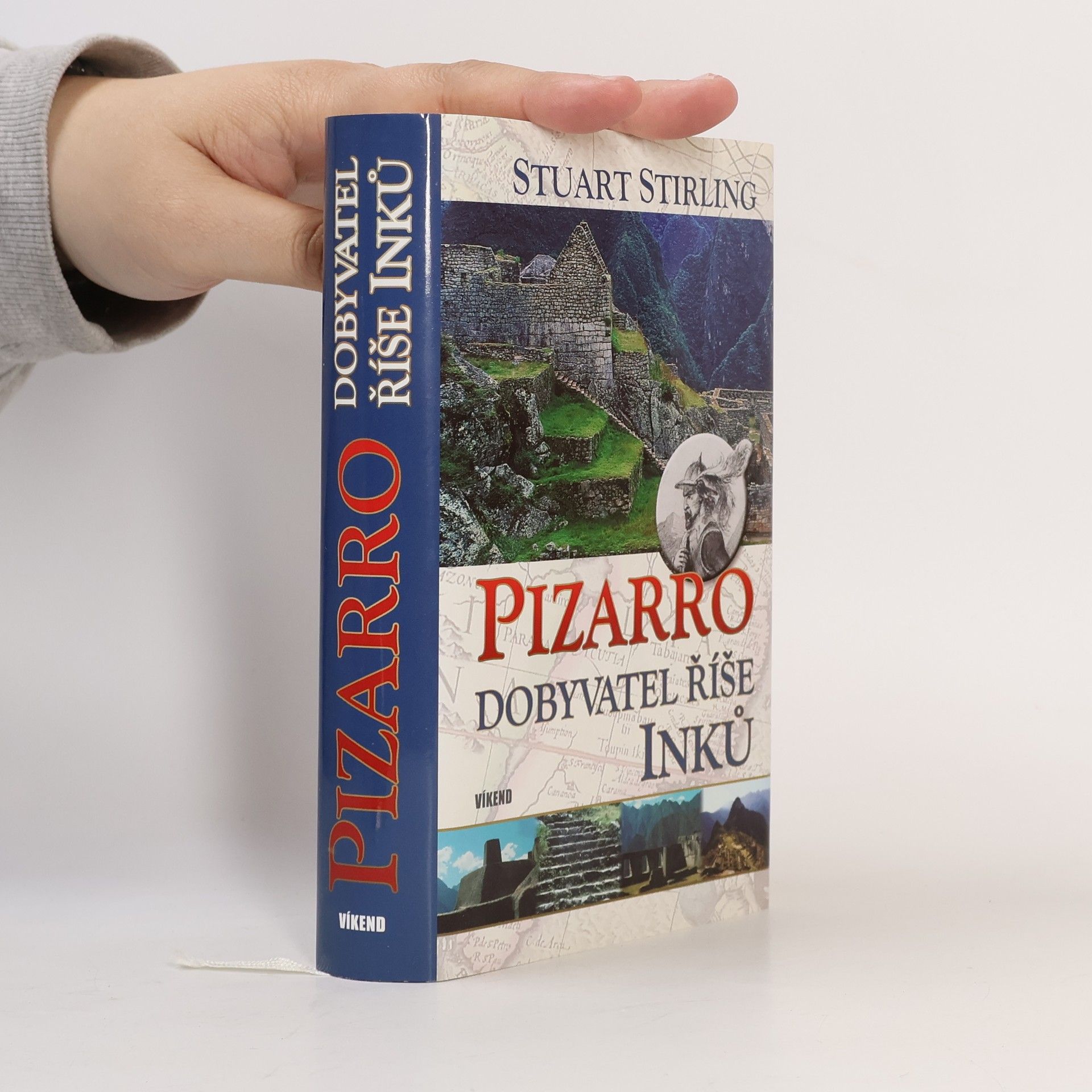Stuart Stirling Pizarro. Dobyvatel říše Inků
