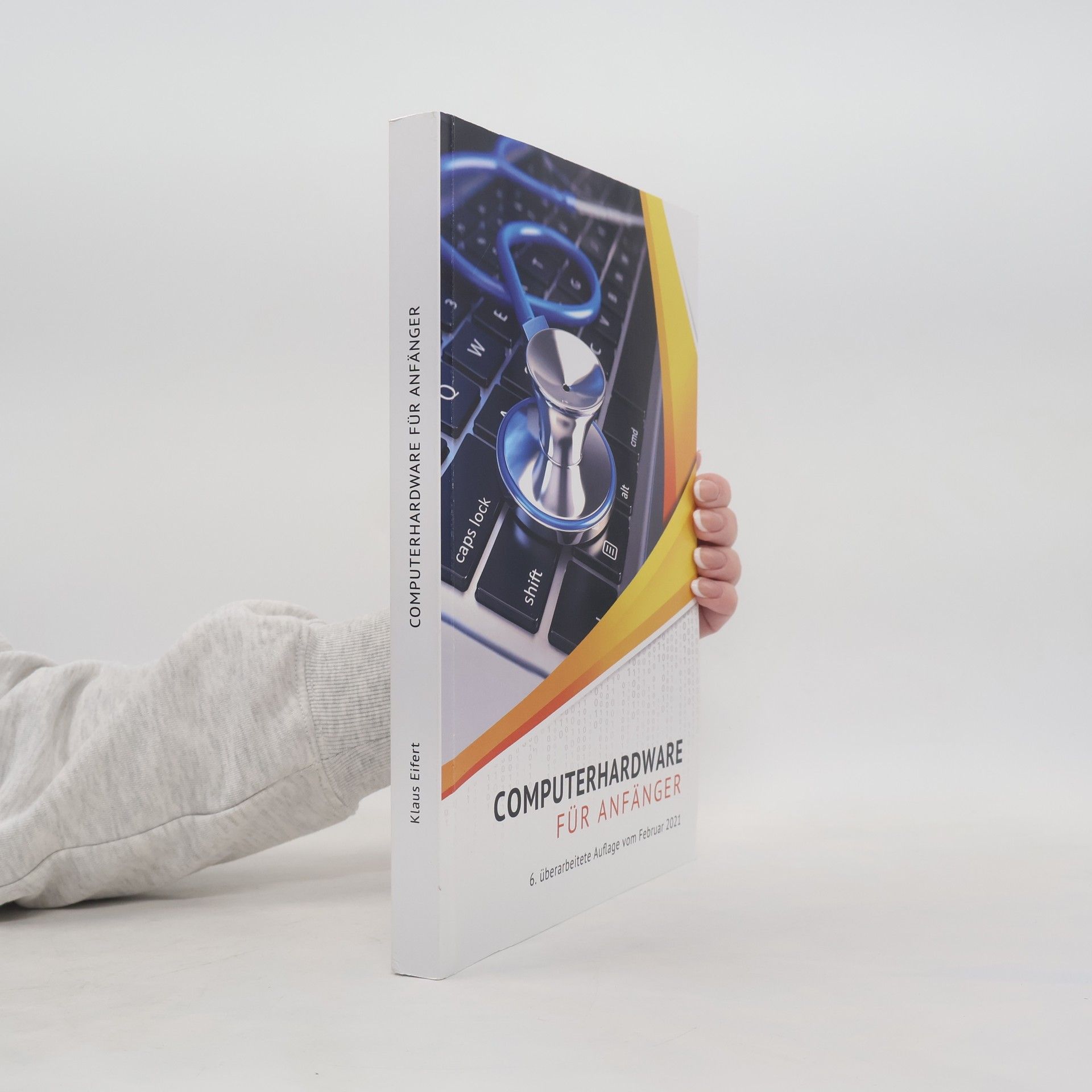 Klaus Eifert Computerhardware für Anfänger - 6. überarbeitete Auflage vom Februar 2021