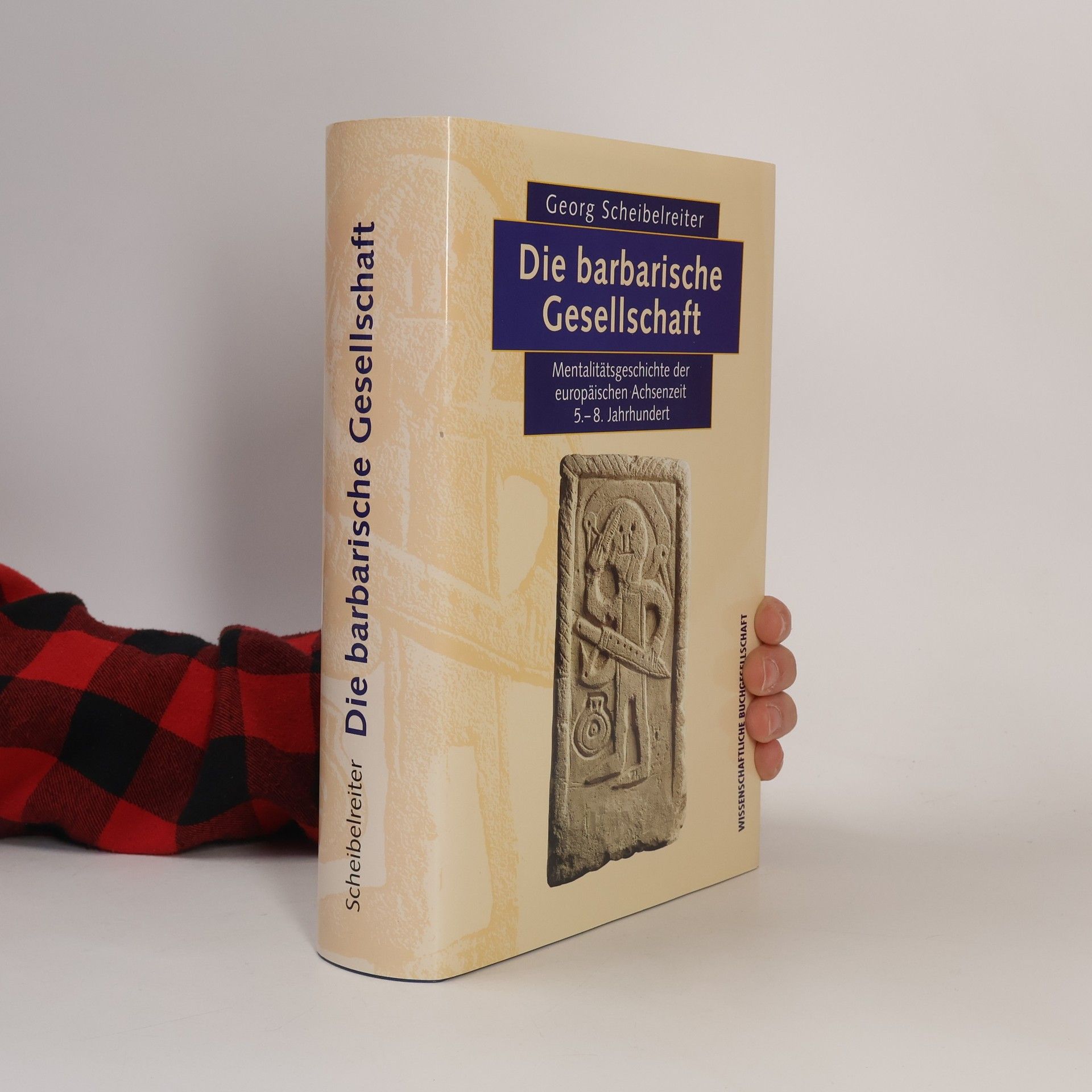 Georg Scheibelreiter Die barbarische Gesellschaft