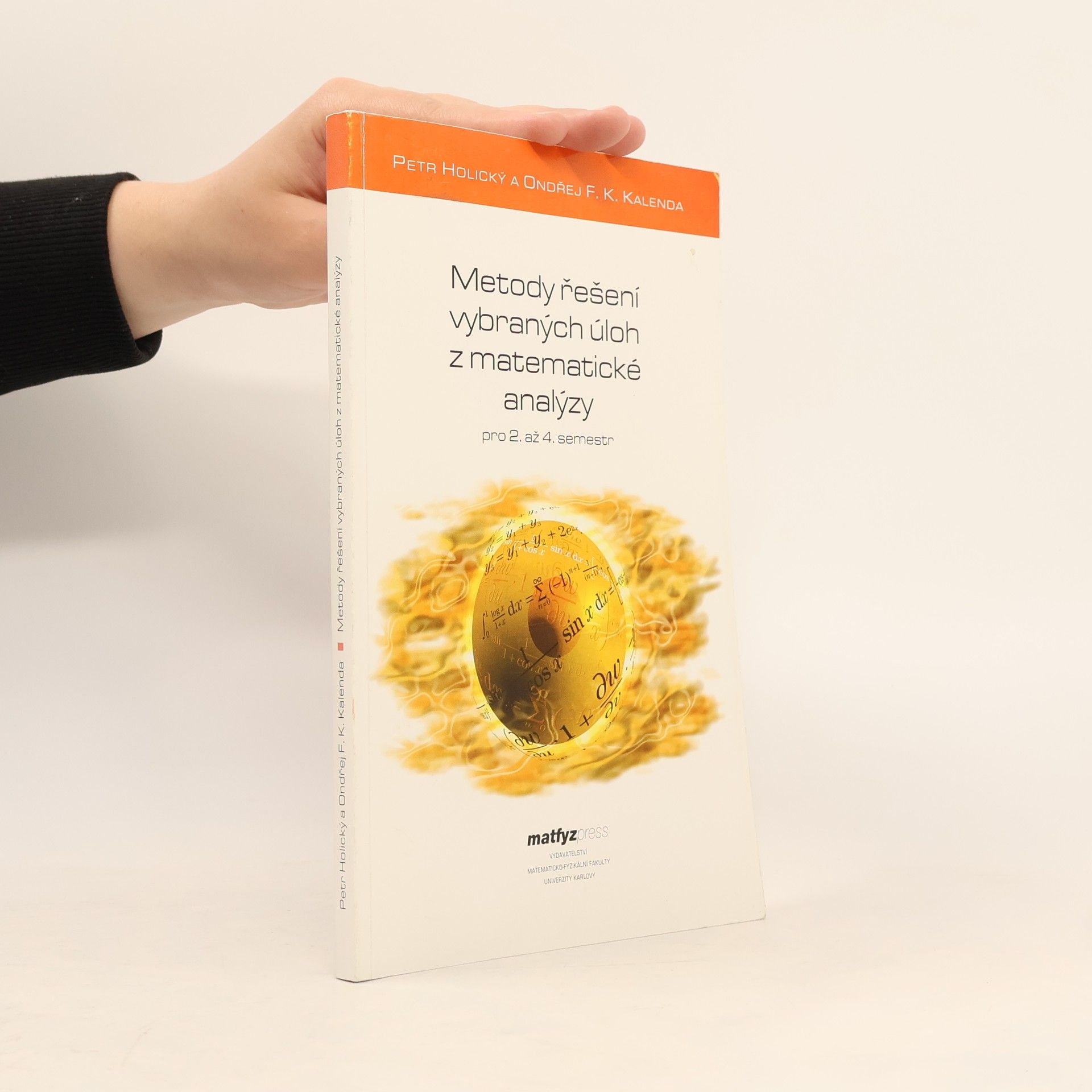 Ondřej Kalenda Metody řešení vybraných úloh z matematické analýzy : pro 2. až 4. semestr