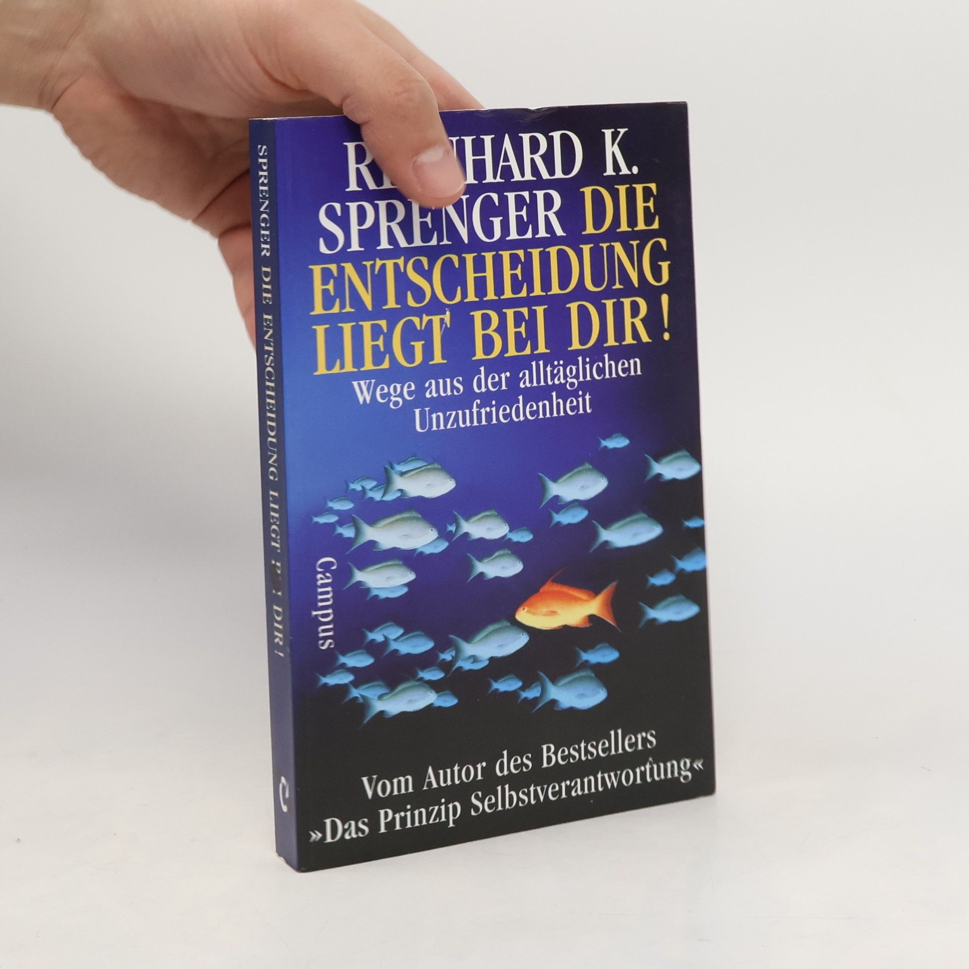 Reinhard K. Sprenger Die Entscheidung liegt bei dir!