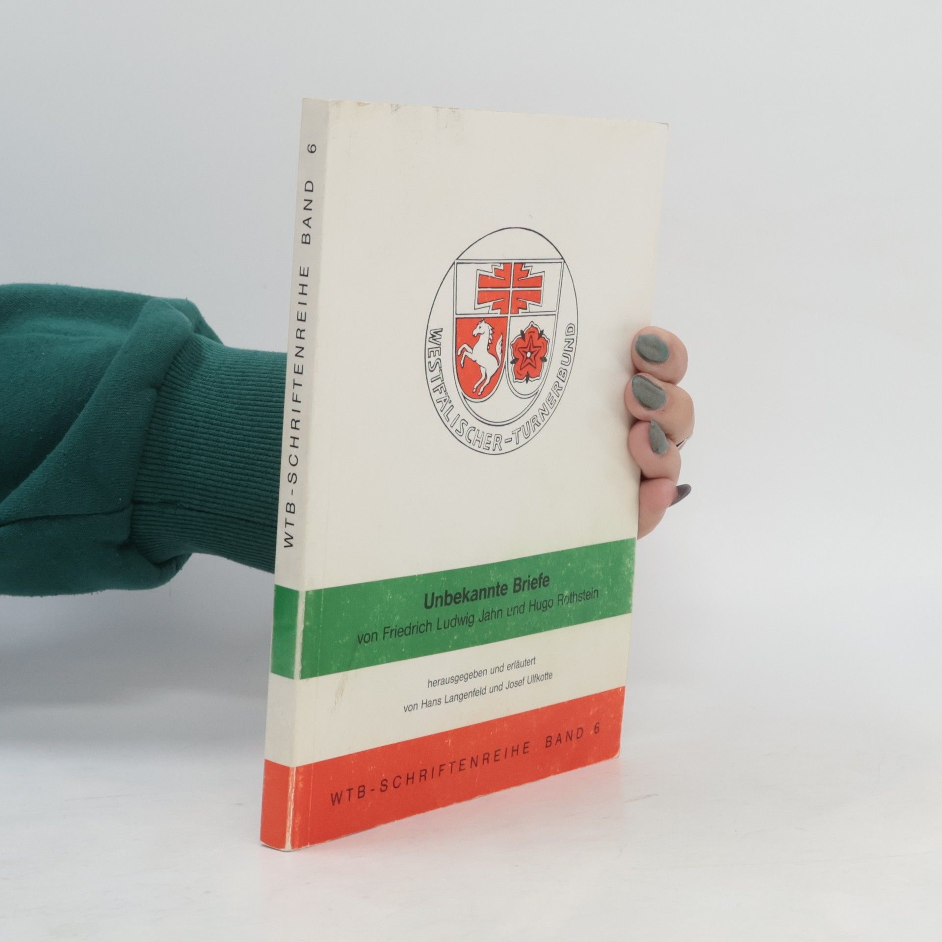 Friedrich Ludwig Jahn Unbekannte Briefe von Friedrich Ludwig Jahn und Hugo Rothstein als Quellen zur Frühgeschichte des Turnens