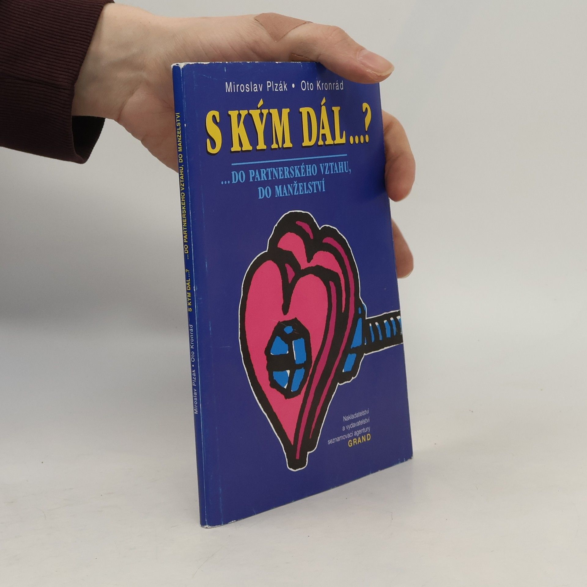 Oto Kronrád S kým dál...? ...do partnerského vztahu, do manželství
