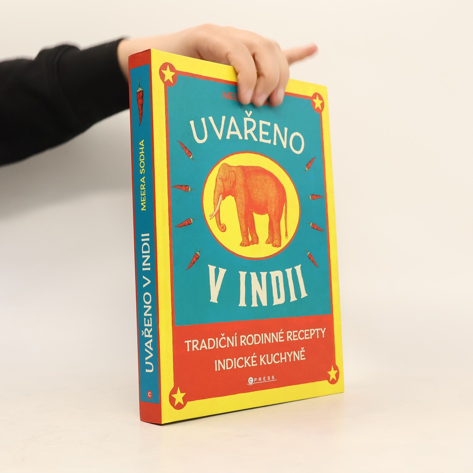 Meera Sodha Uvařeno v Indii : tradiční rodinné recepty indické kuchyně