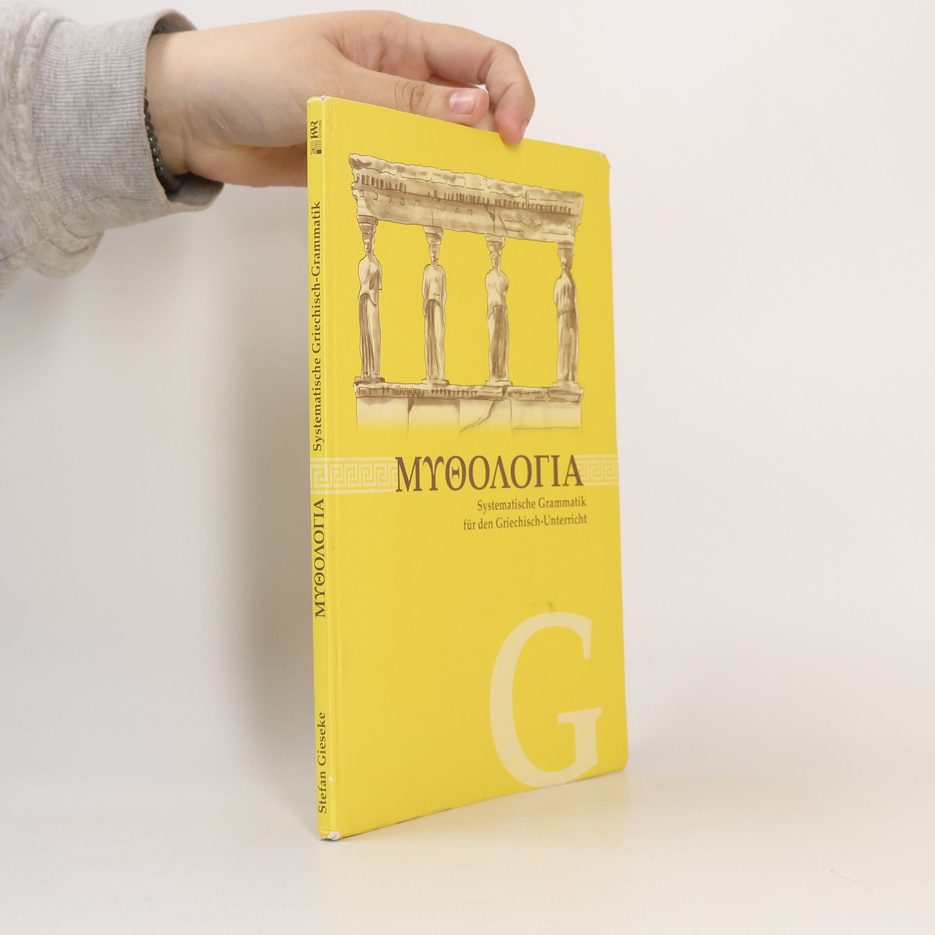 Autorenkollektiv Μυθολογια. Systematische Grammatik für den Griechisch-Unterricht