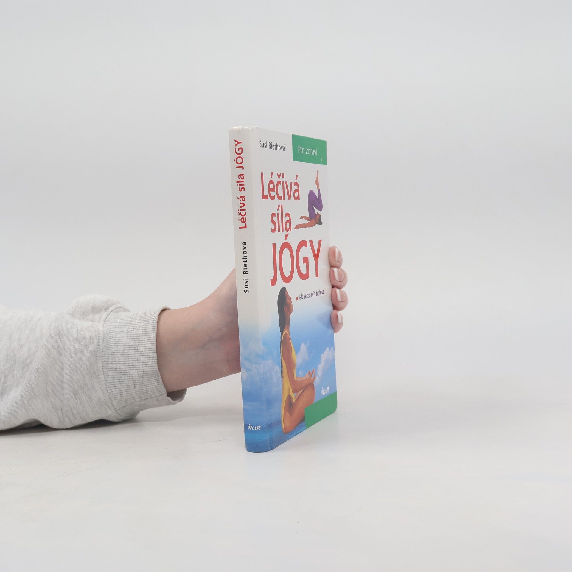 Jitka Kaulfussová Léčivá síla jógy : jak se zbavit bolesti