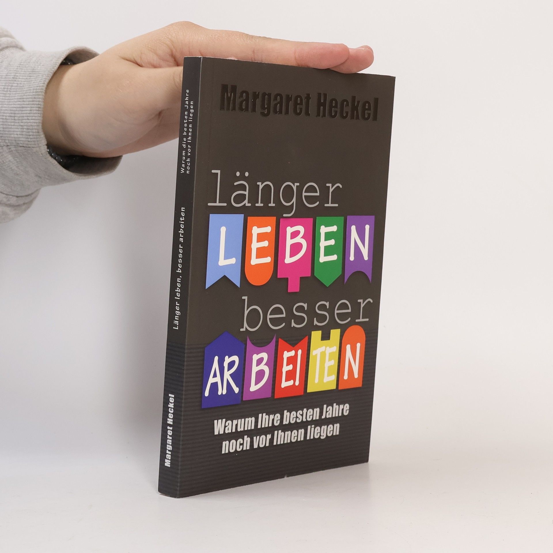 Margaret Heckel Länger Leben, besser Arbeiten