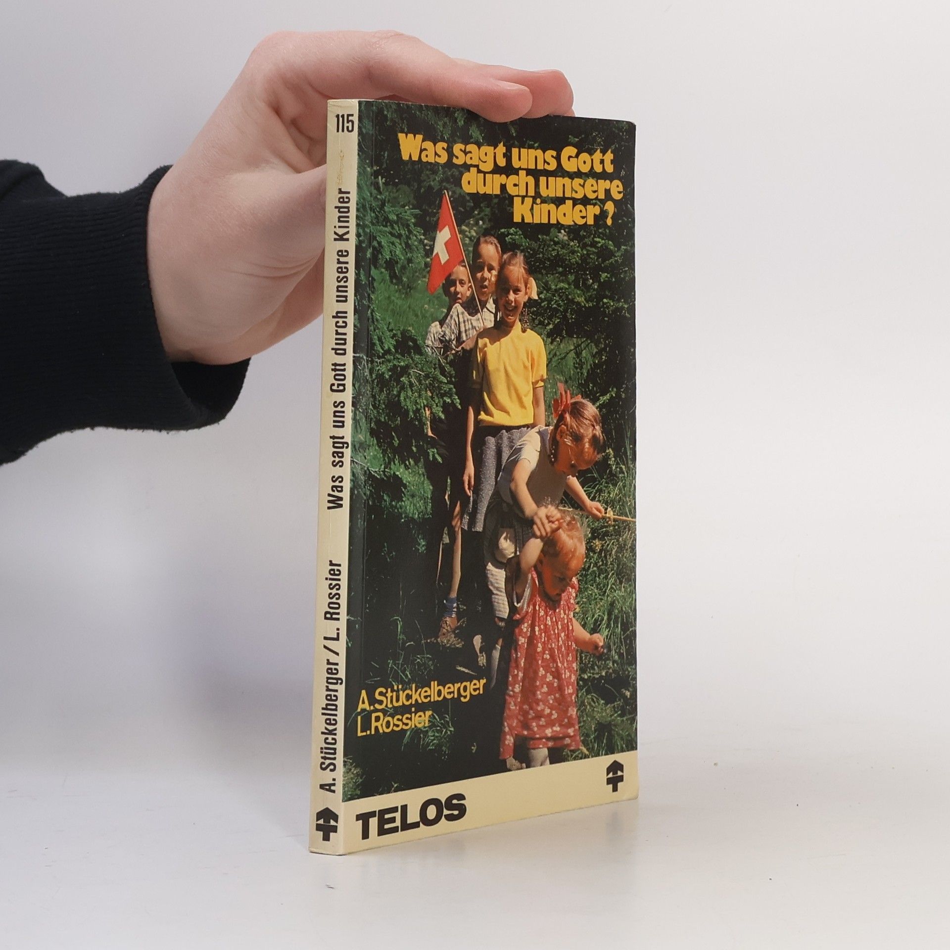 Alfred Stückelberger Was sagt uns Gott durch unsere Kinder?